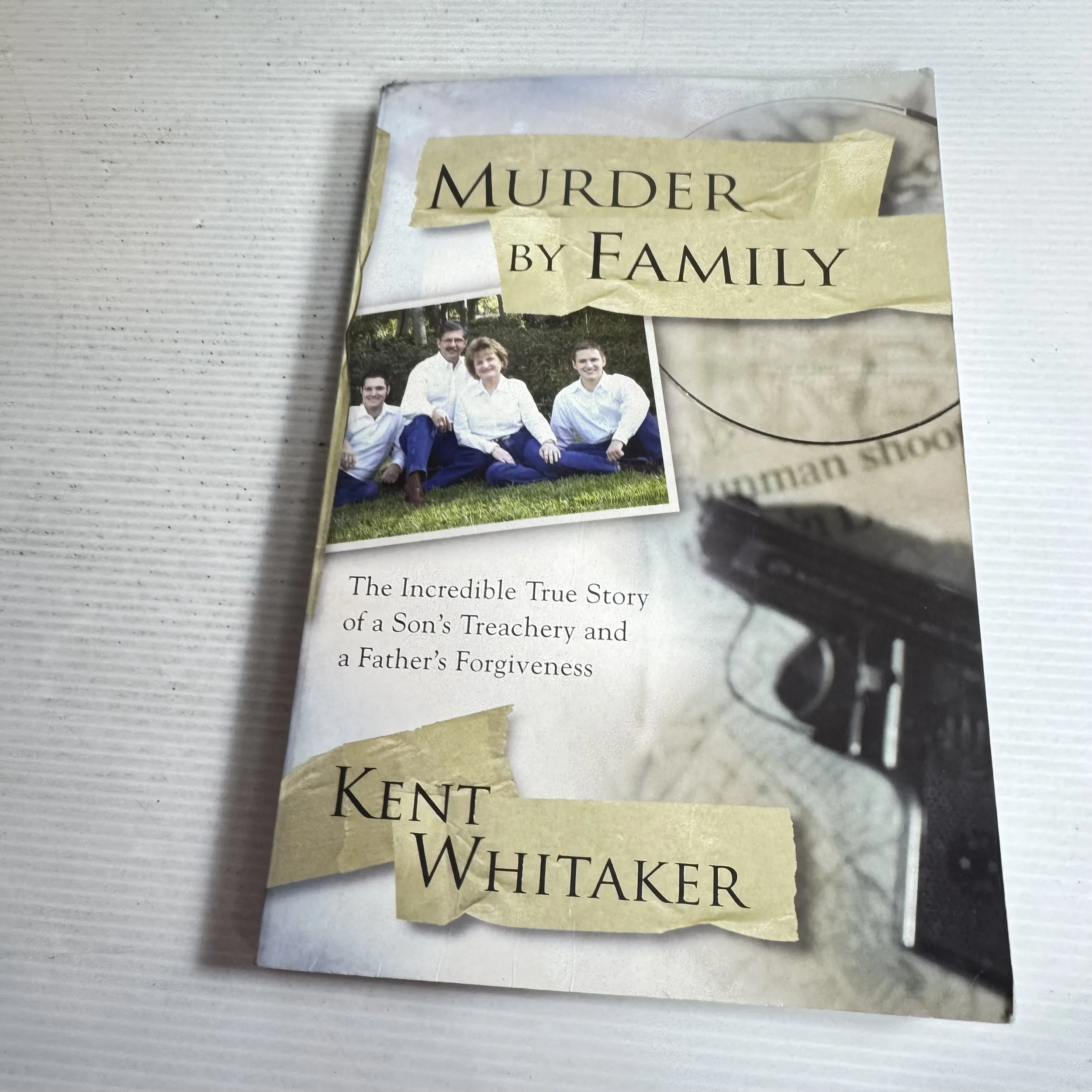 Murder By Family - Kent Whitaker
