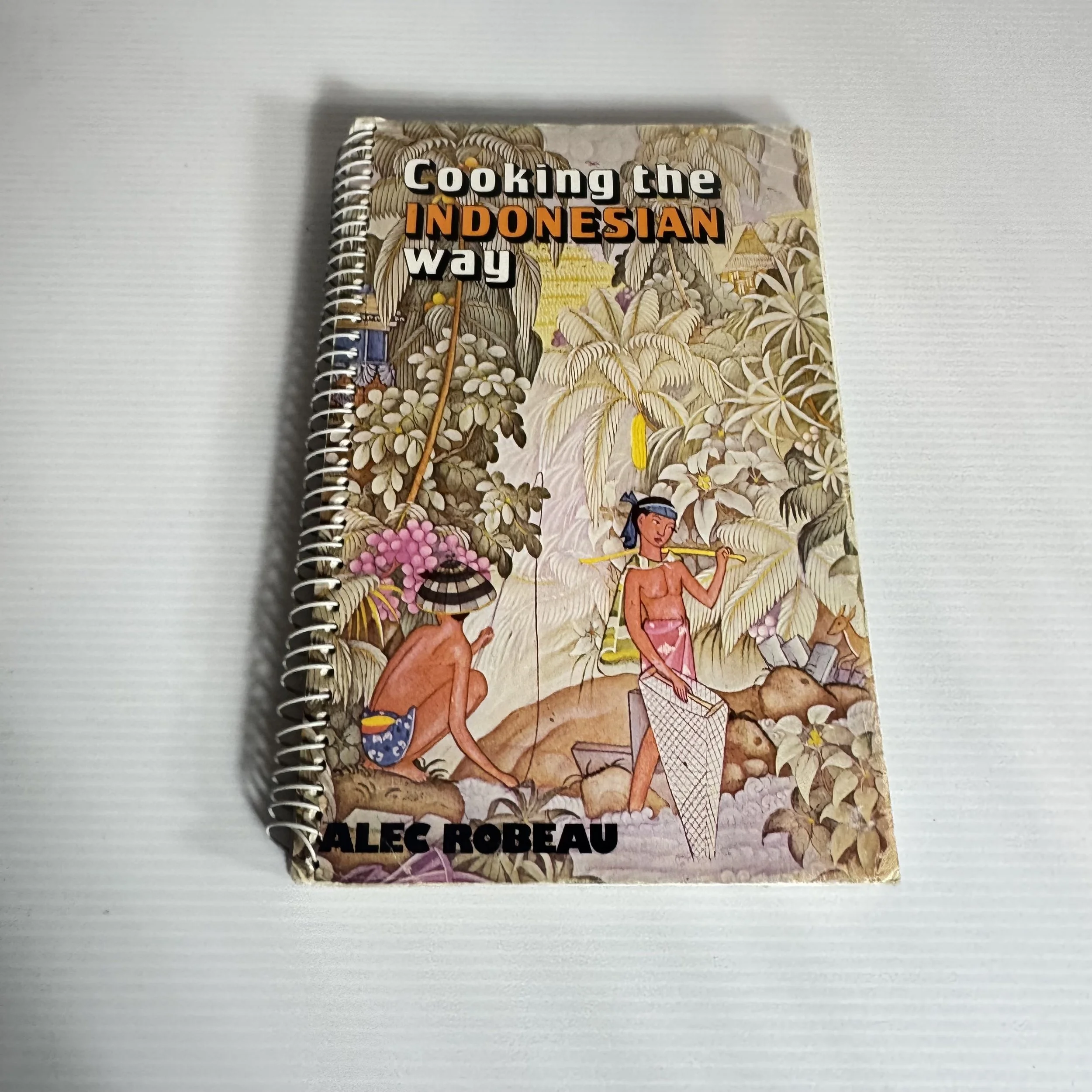 Cooking the Indonesian Way - Alec Robeau (Vintage 1977)