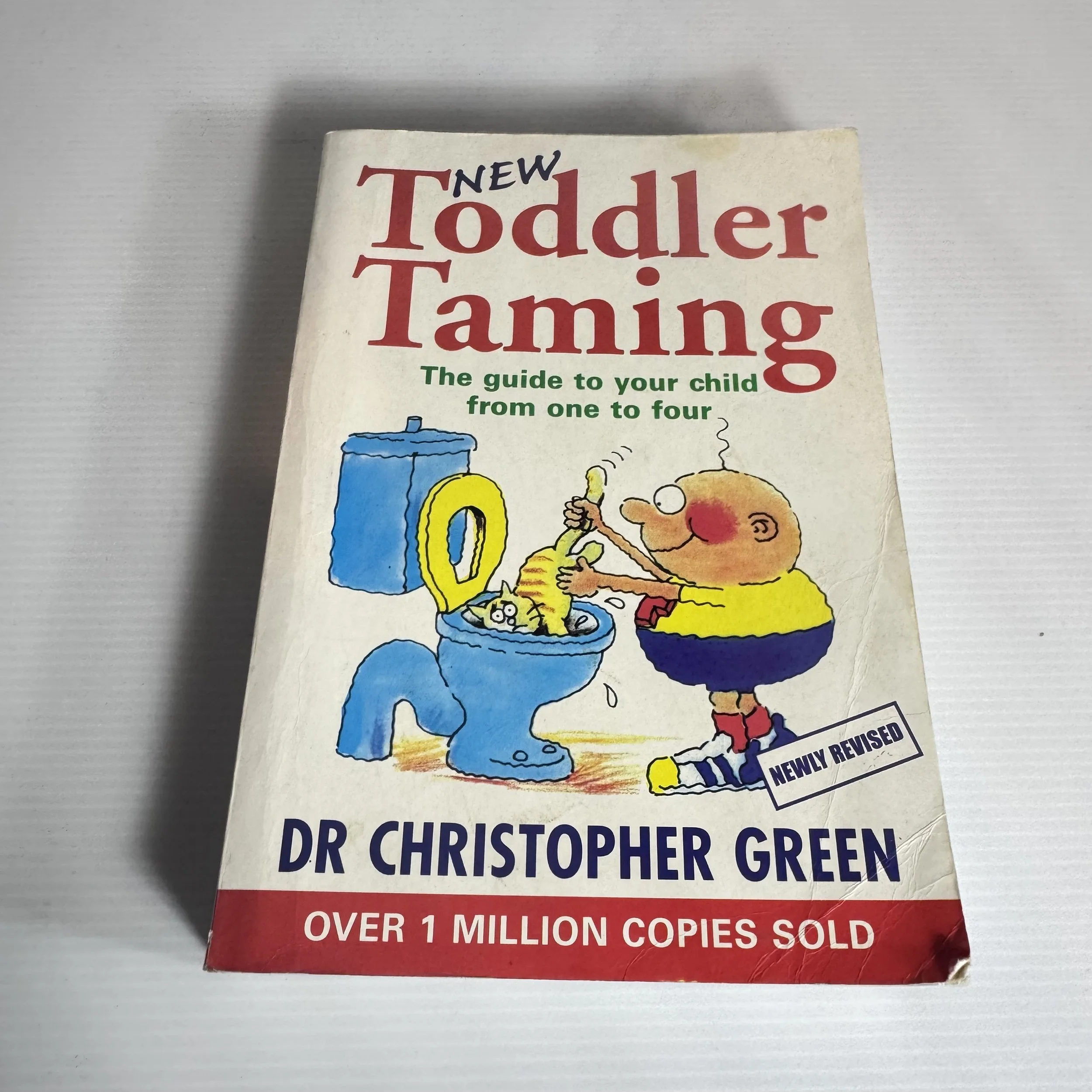 New Toddler Taming : The Guide to Your Child From One to Four - Dr Christopher Green