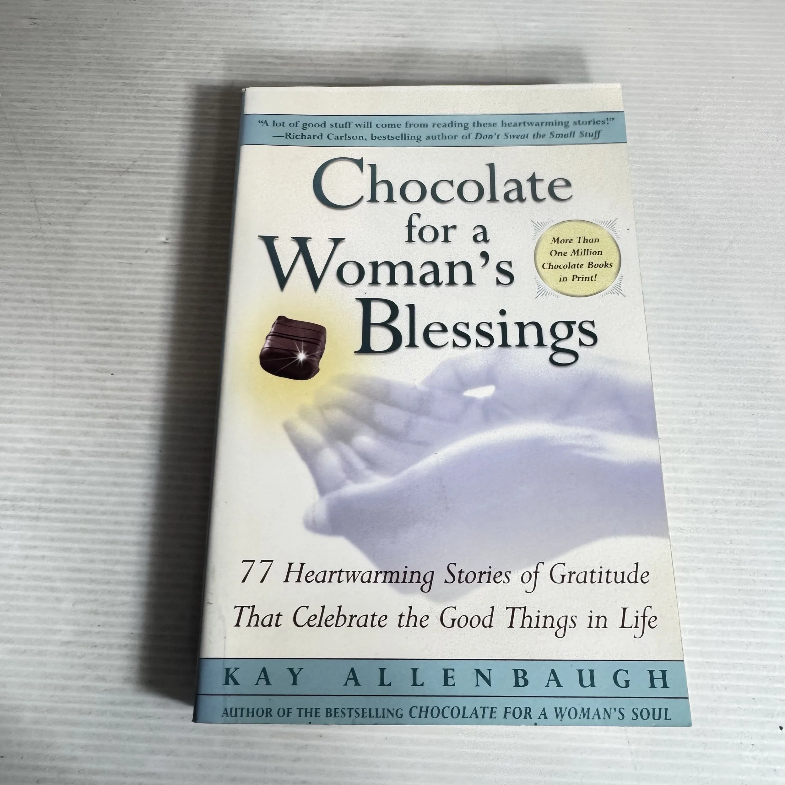 Chocolate for a Woman's Blessings : 77 Heartwarming Stories of Gratitude - Kay Allenbaugh