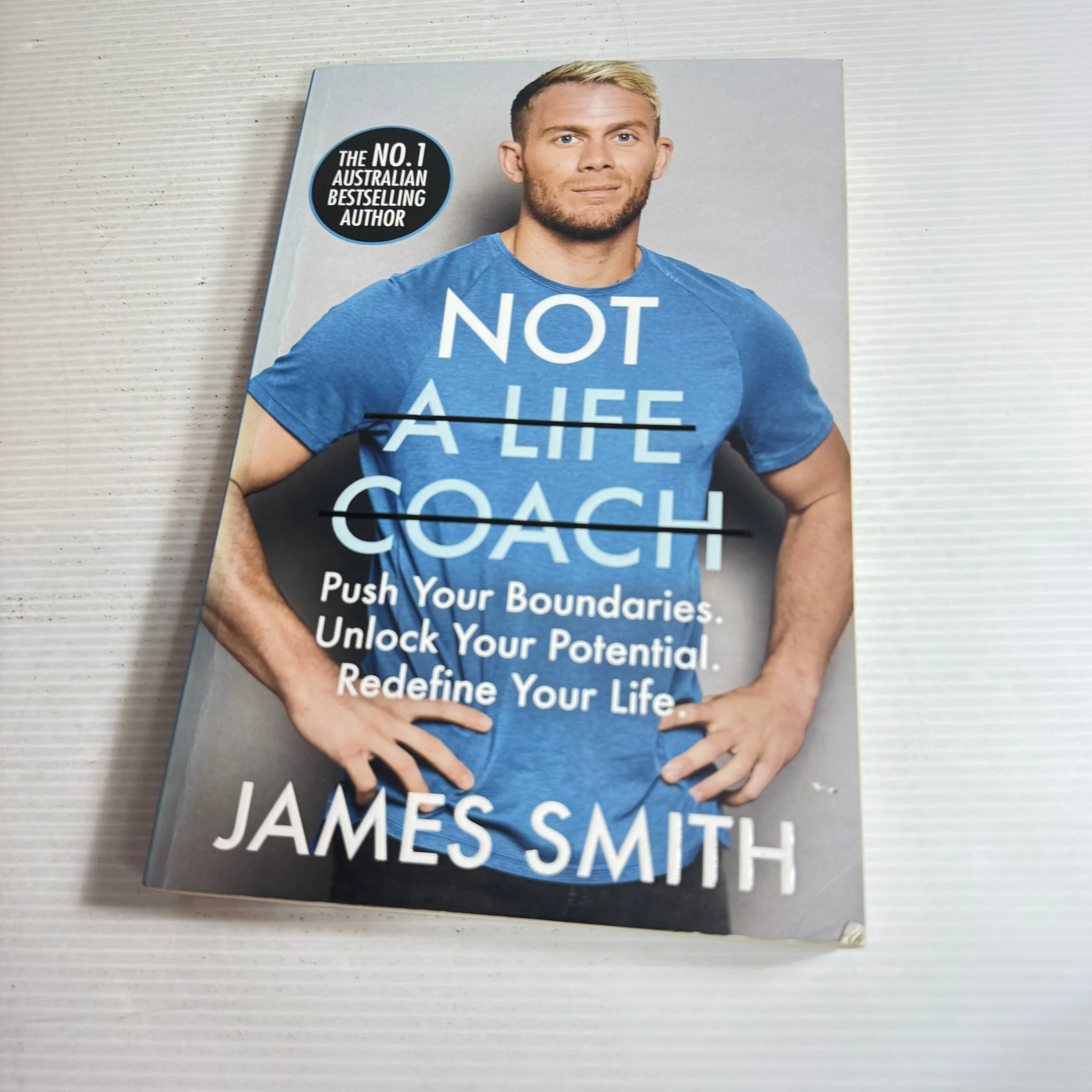 Not A Life Coach : Push Your Boundaries, Unlock Your Potential, Redefine Your Life - James Smith
