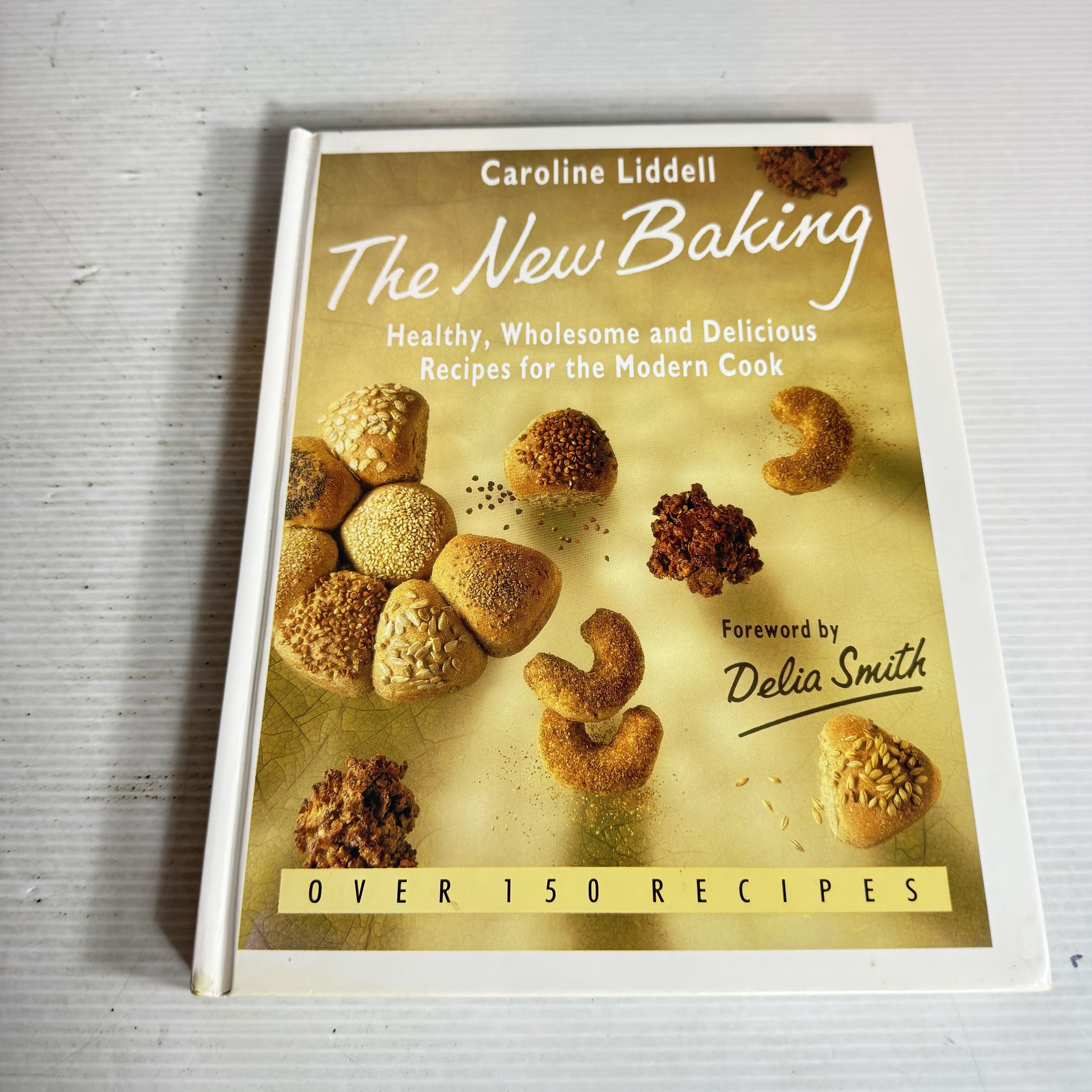 The New Baking: Healthy, Wholesome And Delicious Recipes For The Modern Cook - Caroline Liddell