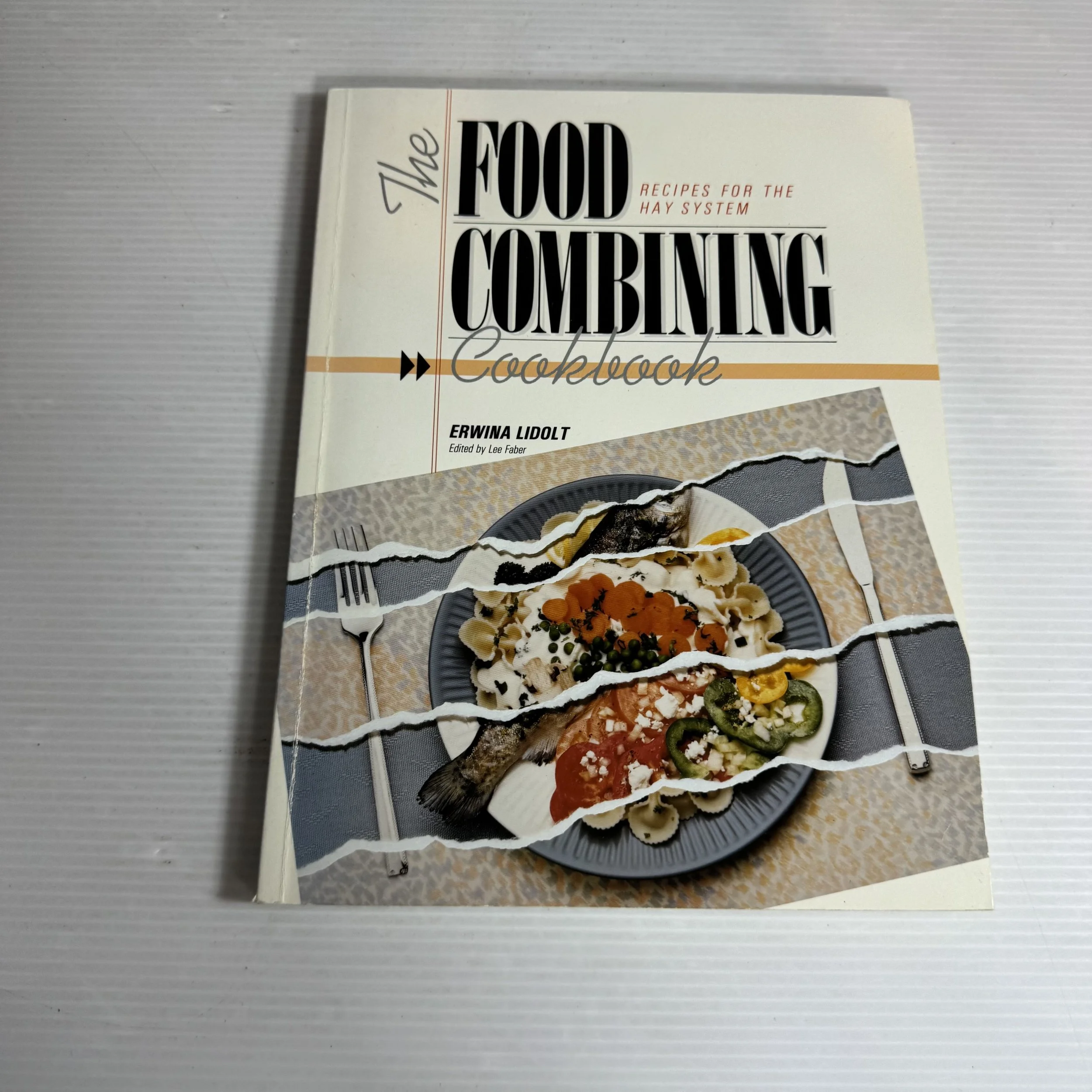 The Food Combining Cook Book : Recipes for the Hay System - Erwina Lidolt