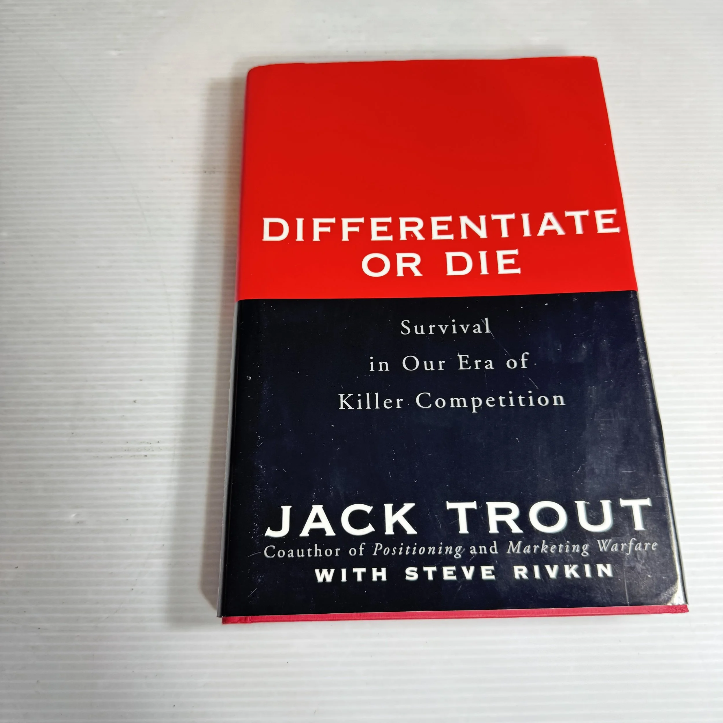 Differentiate Or Die : Survival in Our Era of Killer Competition - Jack Trout