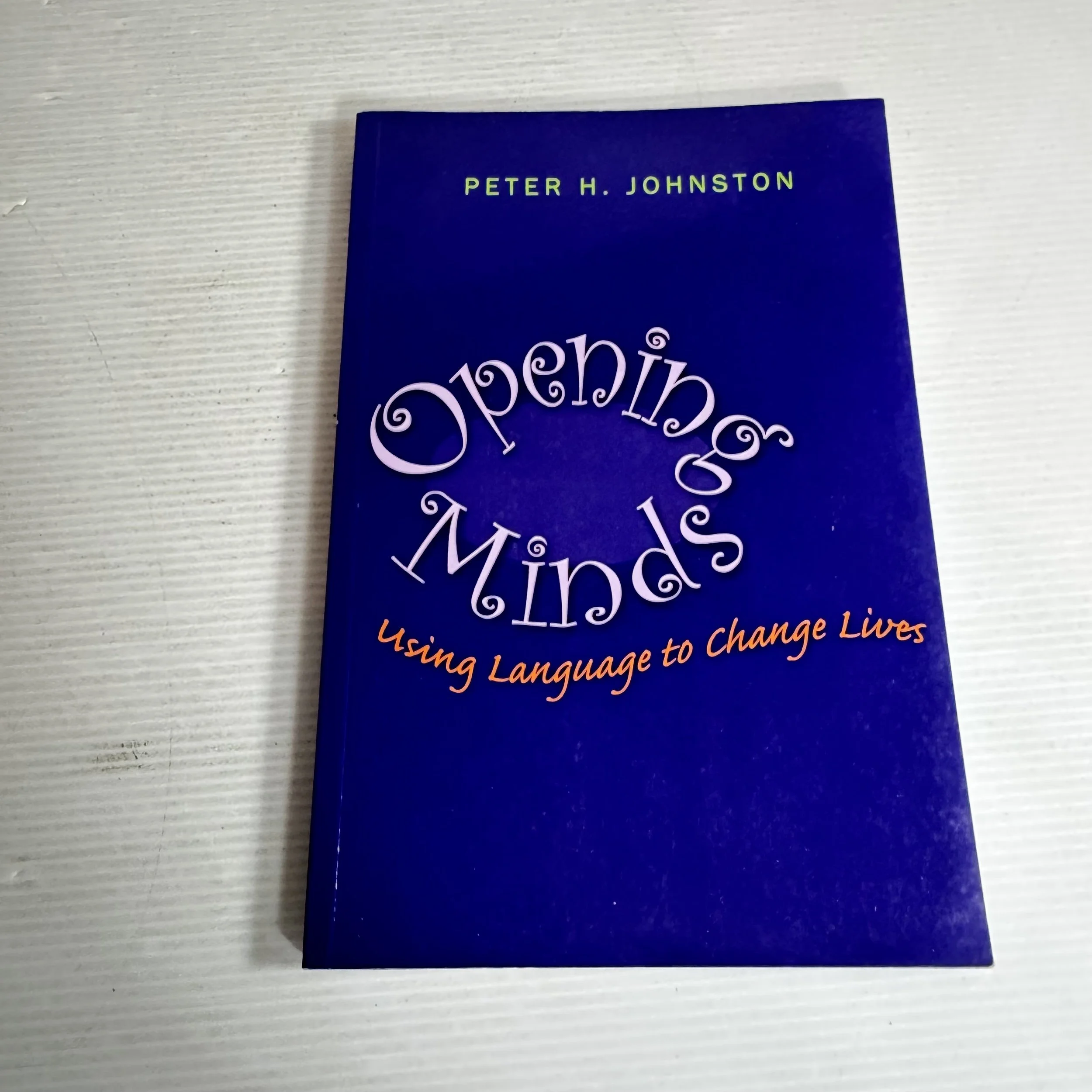 Opening Minds : Using Language to Change Lives - Peter H. Johnston