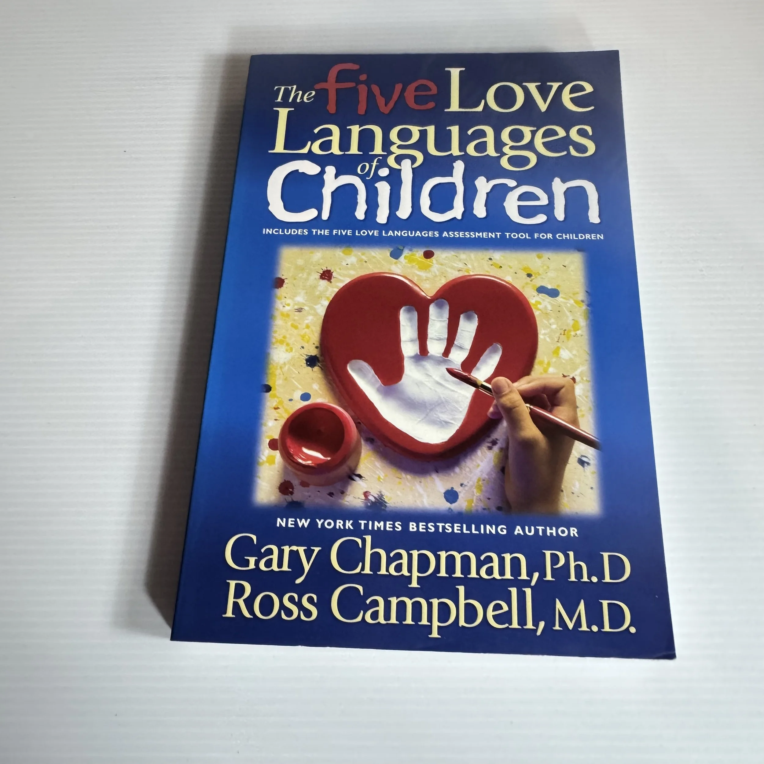 The Five Love Languages of Children : Includes The Five Love Languages Assessment Tool For Children - Gary Chapman, Ph.D Ross Campbell, M.D.