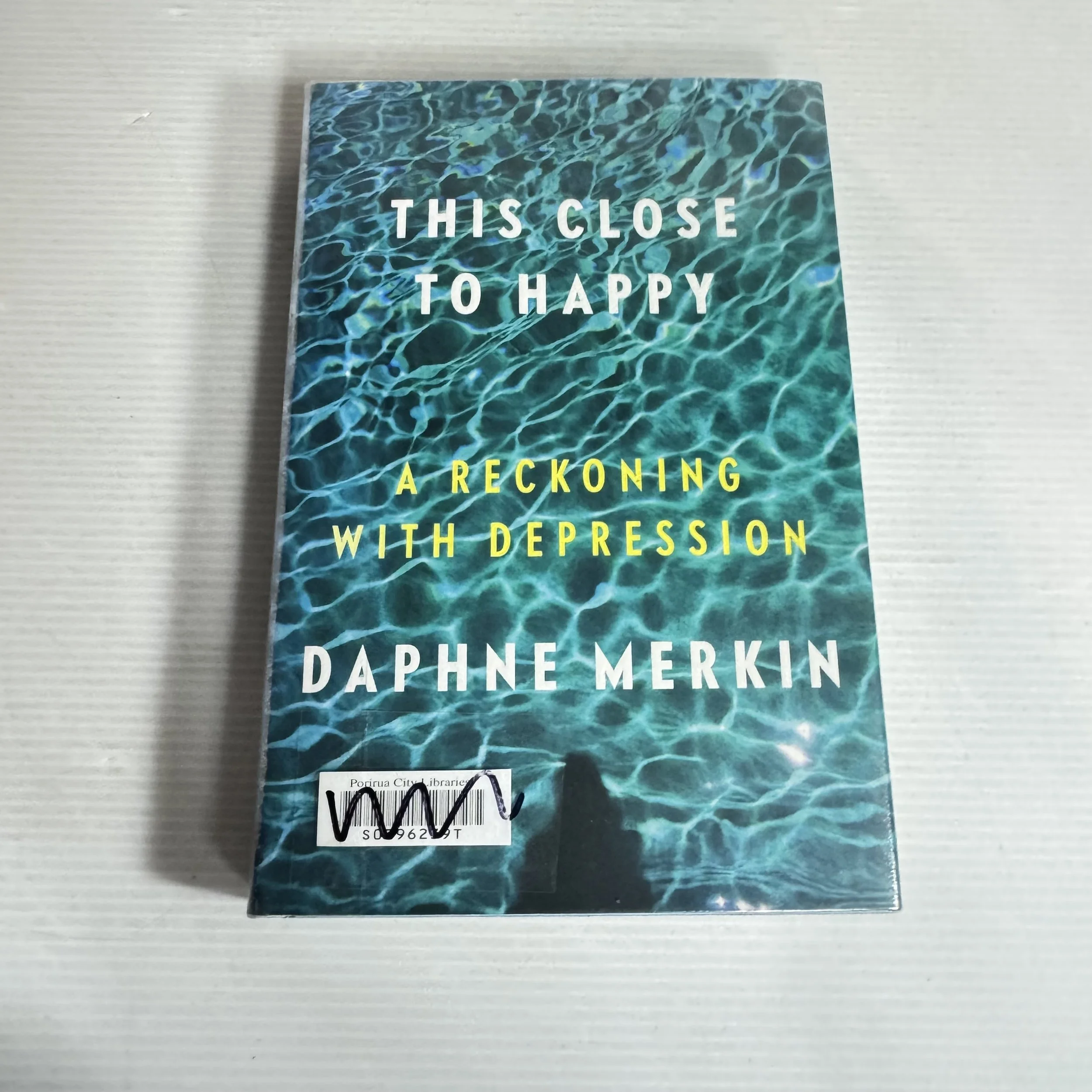 This Close To Happy : A Reckoning With Depression - Daphne Merkin