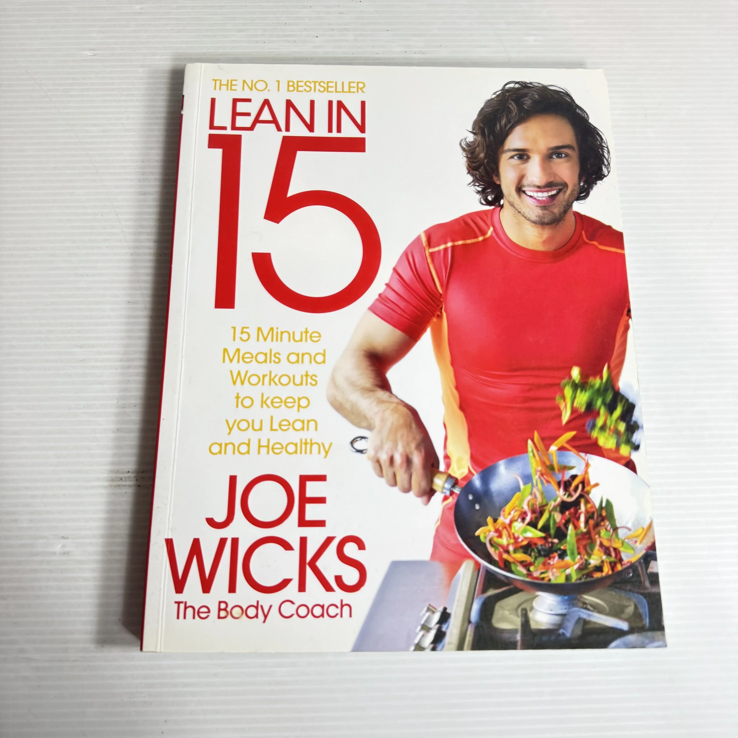 Lean In 15 : 15 Minute Meals & Workouts to Keep You Lean and Healthy - Joe Wicks The Body Coach