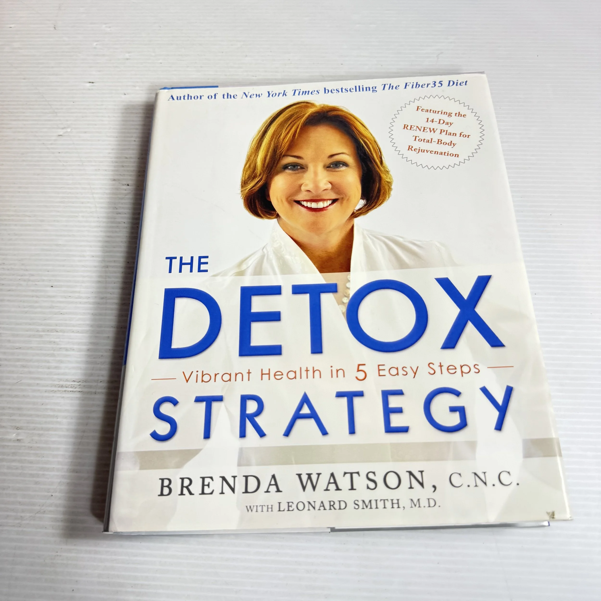 The Detox Strategy : Vibrant Health in 5 Easy Steps - Brenda Watson, C.N.C.