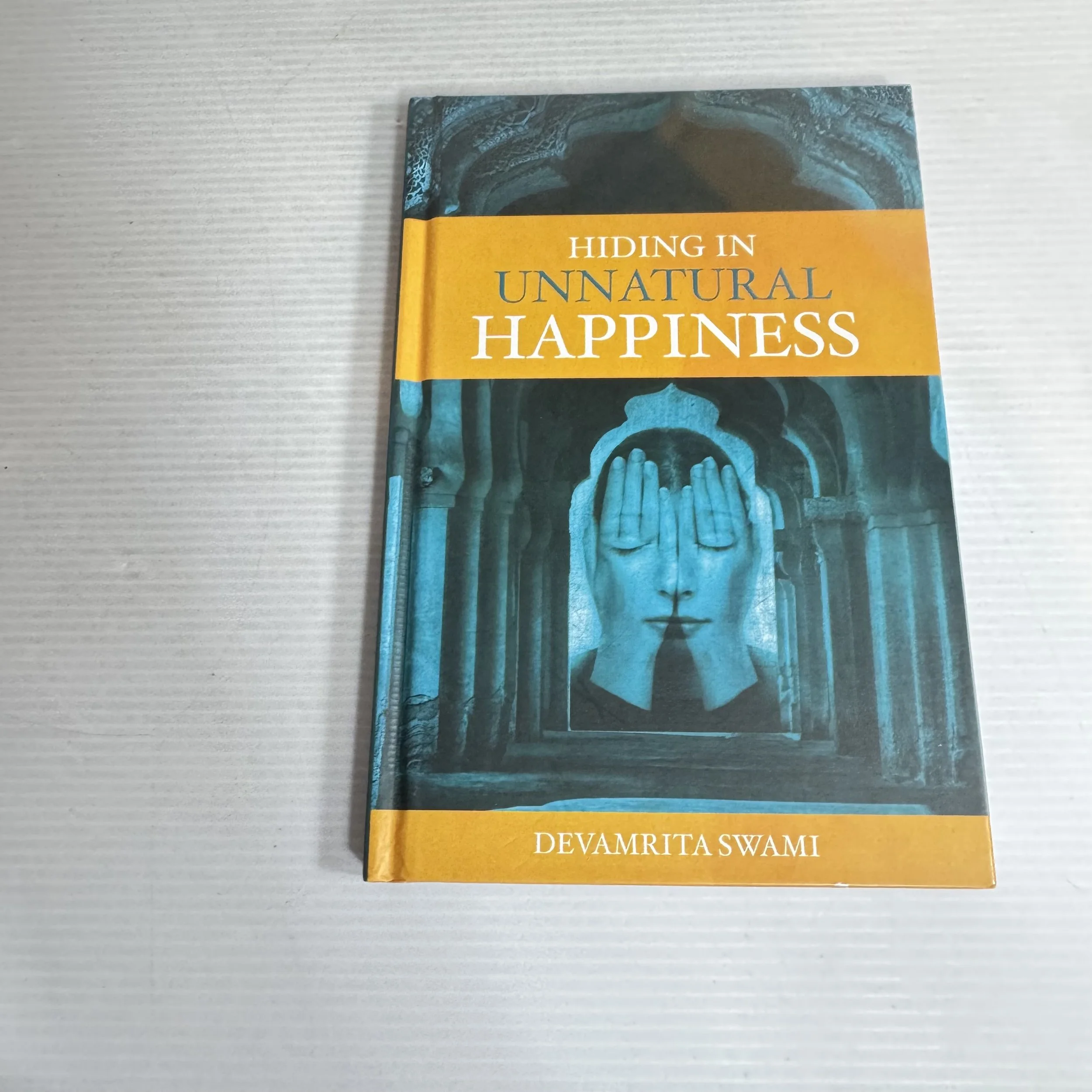 Hiding In Unnatural Happiness - Devamrita Swami