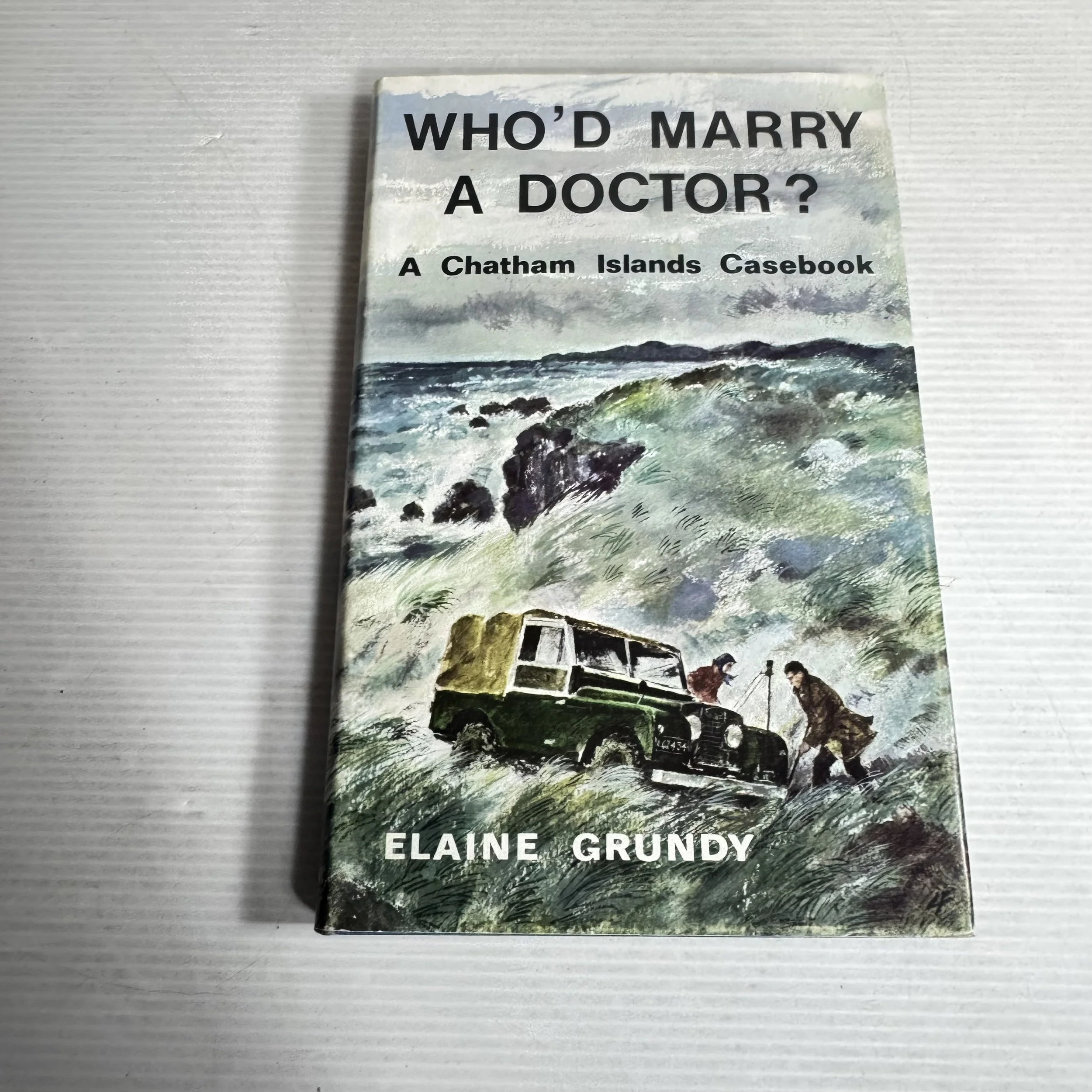 Who'd Marry A Doctor? : A Chatham Island Casebook - Elaine Grundy (Vintage 1969)