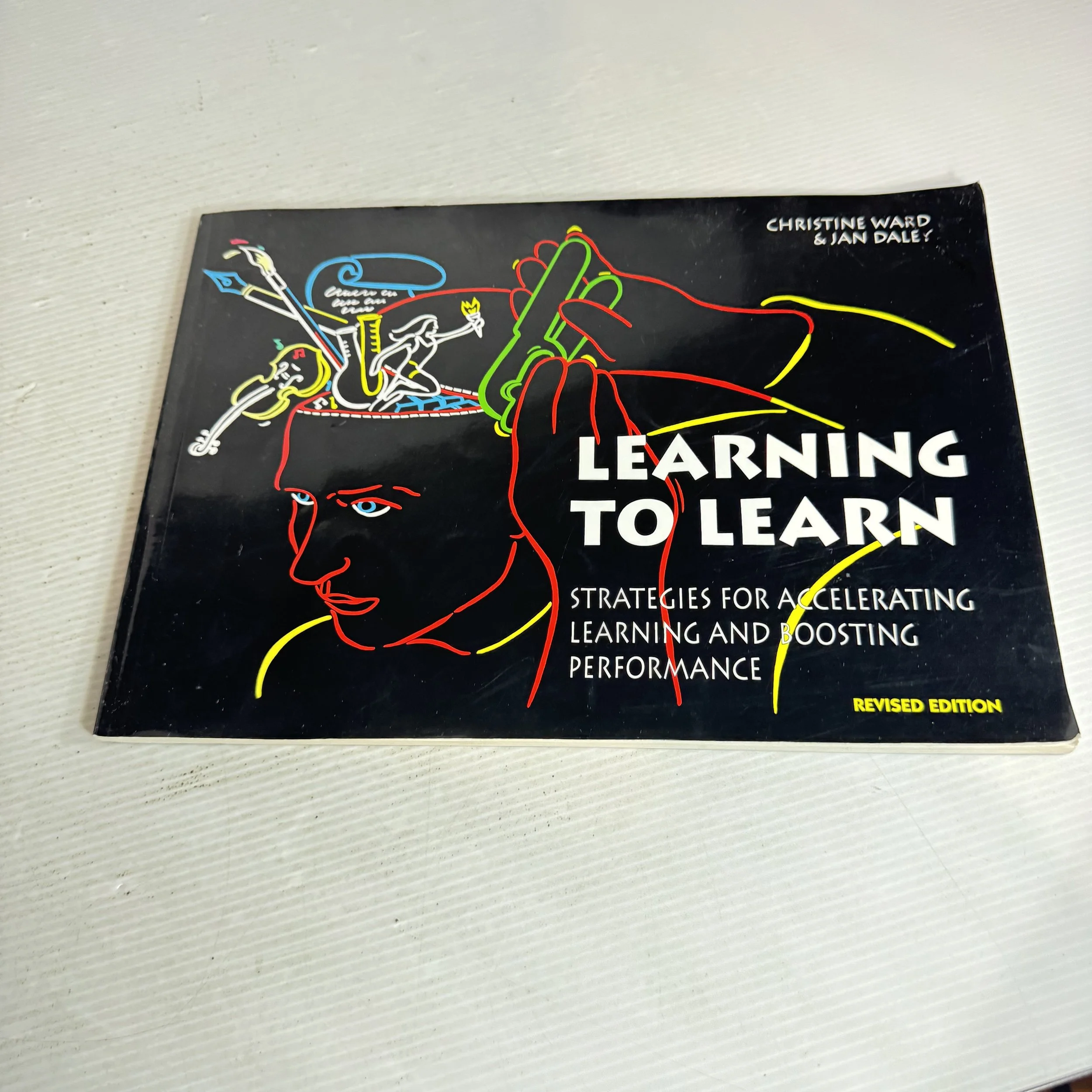 Learning To Learn : Strategies for Accelerating Learning and Boosting Performance (Revised Ed.) - Christine Ward & Jan Dale