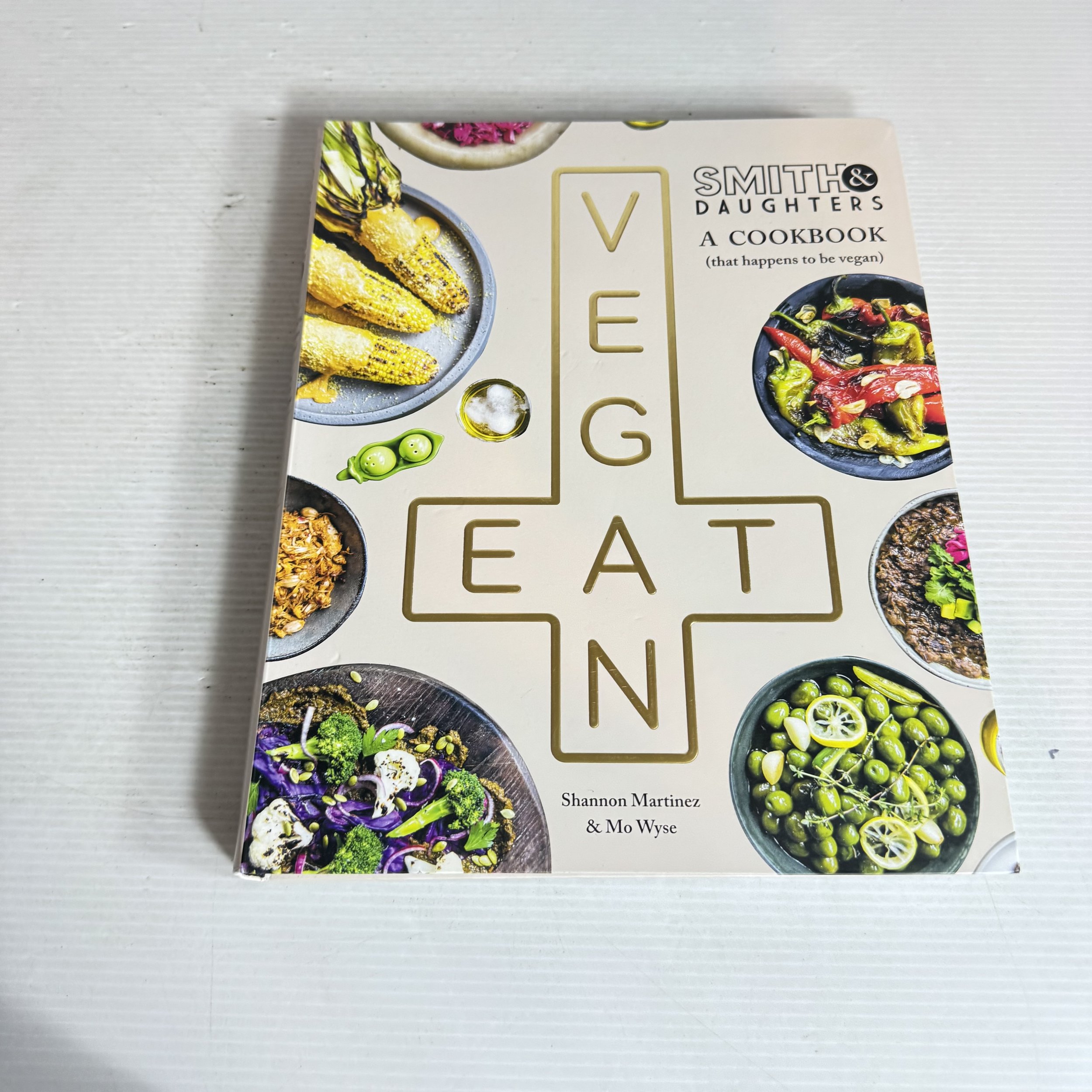 Vegan Eat : Smith & Daughters A Cookbook (that happens to be vegan)