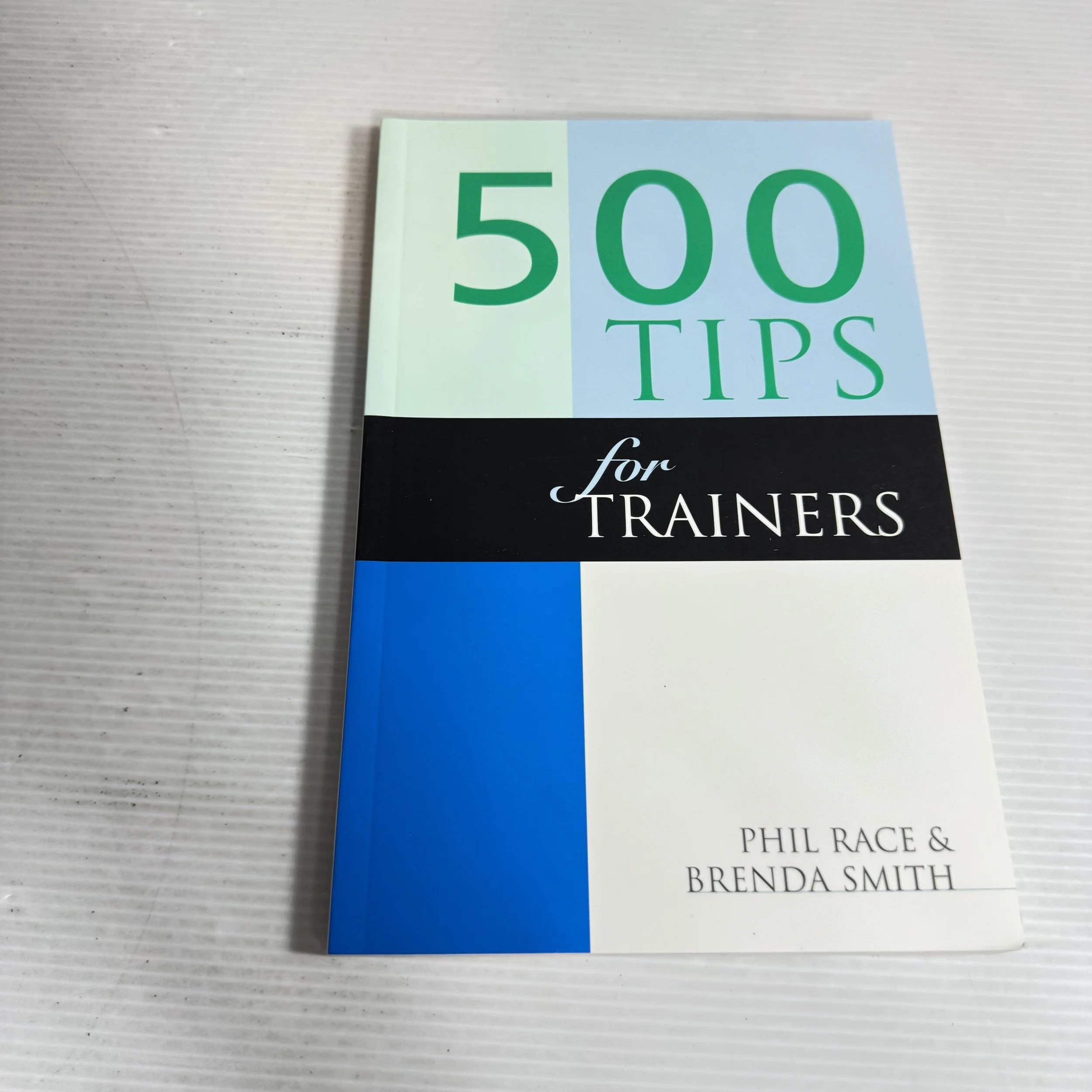500 Tips For Trainers - Phil Race &  Brenda Smith