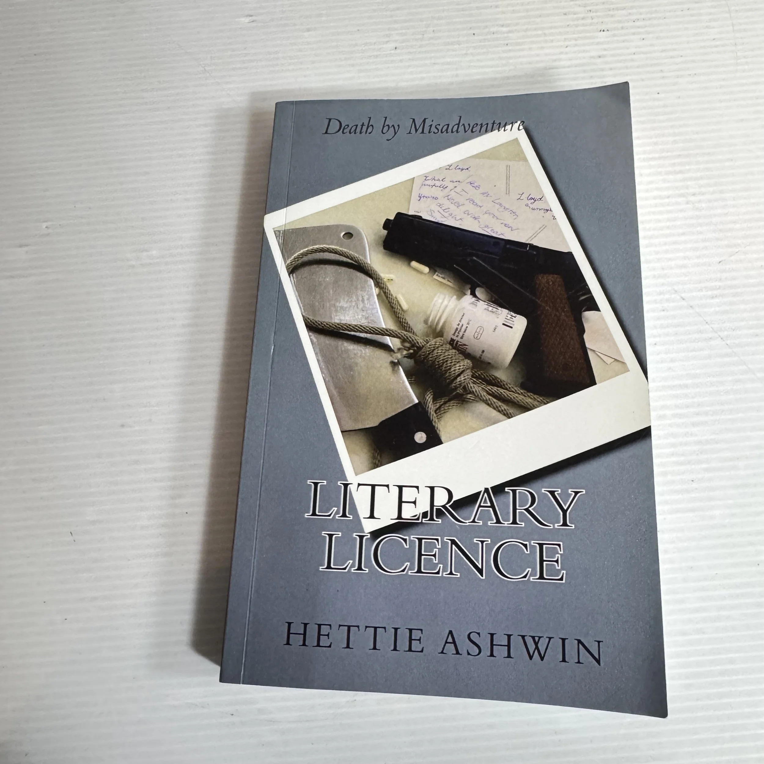 Literary Licence: Death By Misadventure - Hettie Ashwin (Signed by Author)