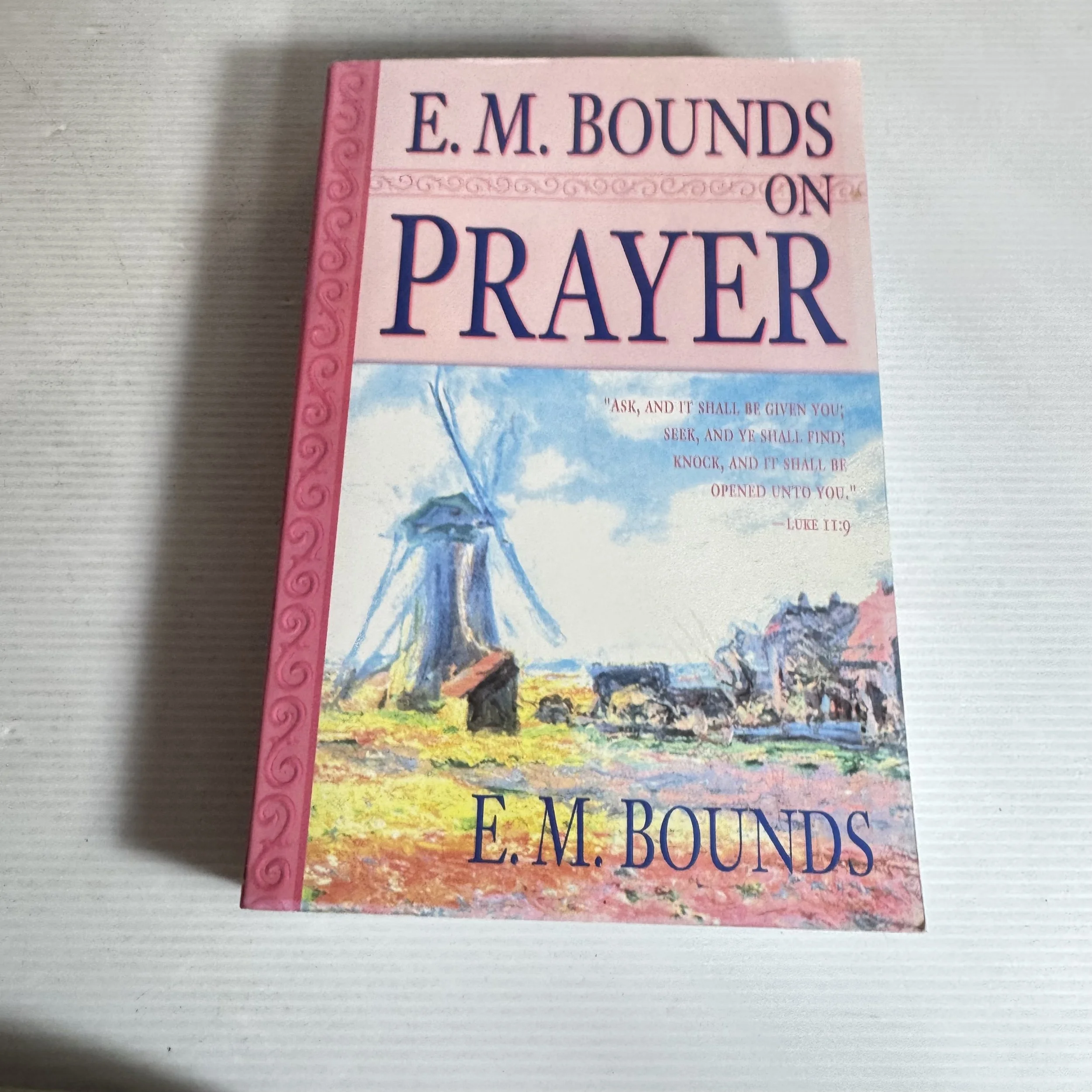 E. M. Bounds On Prayer - E.M. Bounds