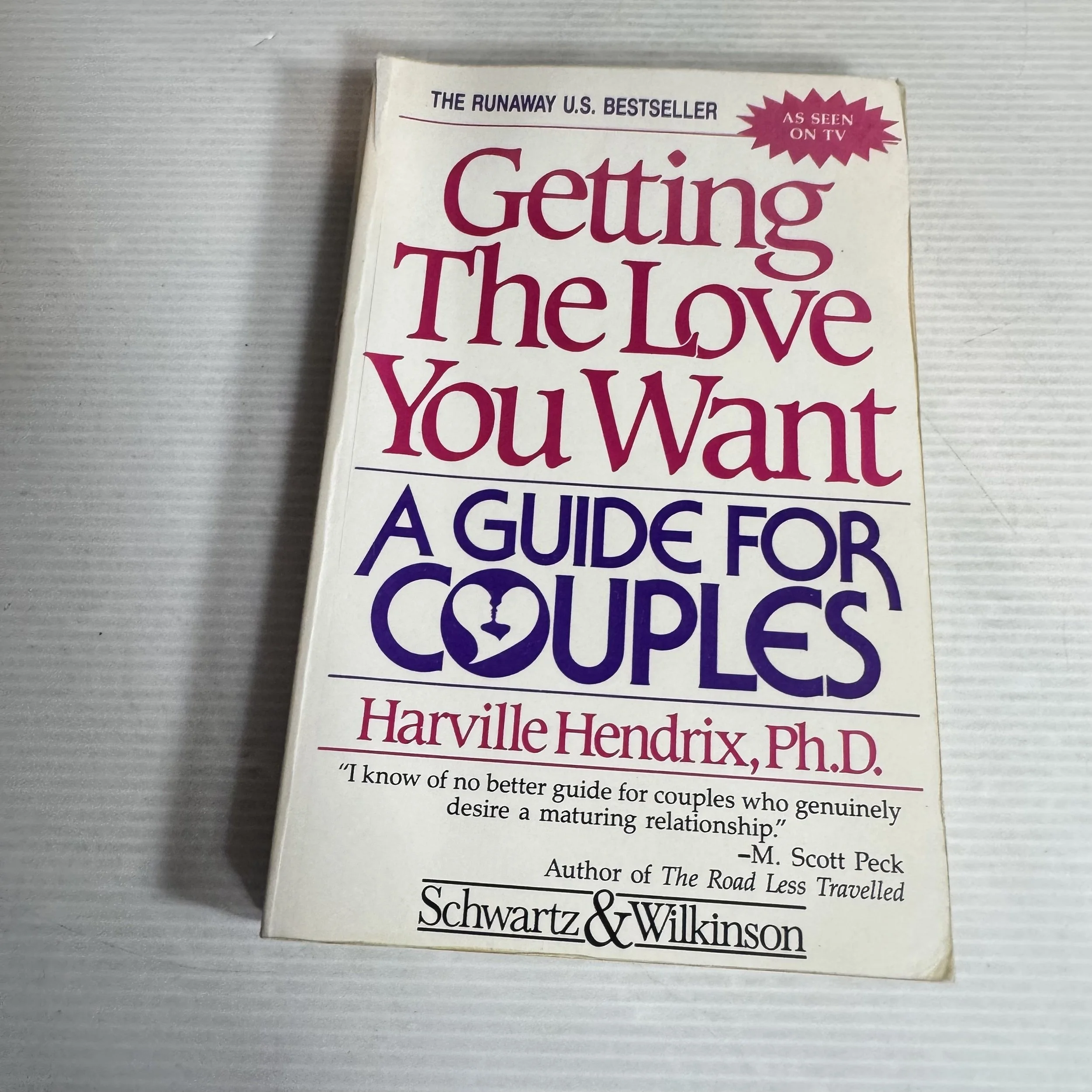 Getting The Love You Want : A Guide For Couples - Harville Hendrix, Ph.D.
