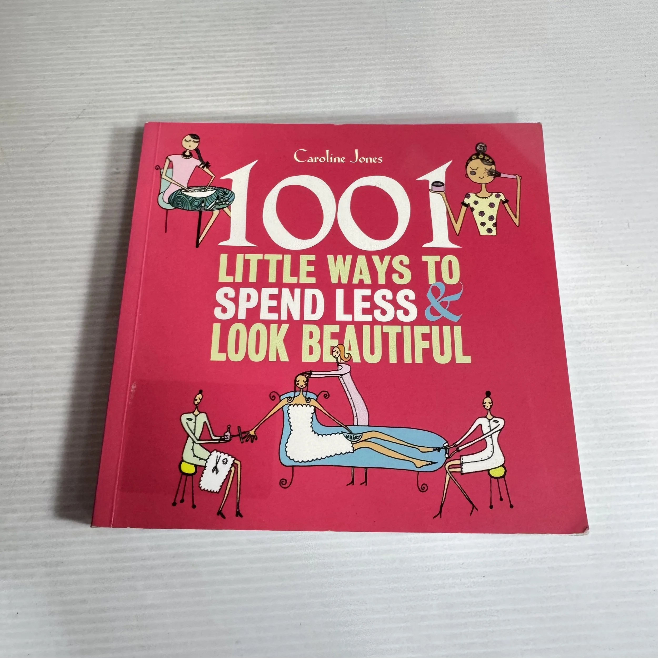 101 Little Ways to Spend Less & Look Beautiful - Caroline Jones