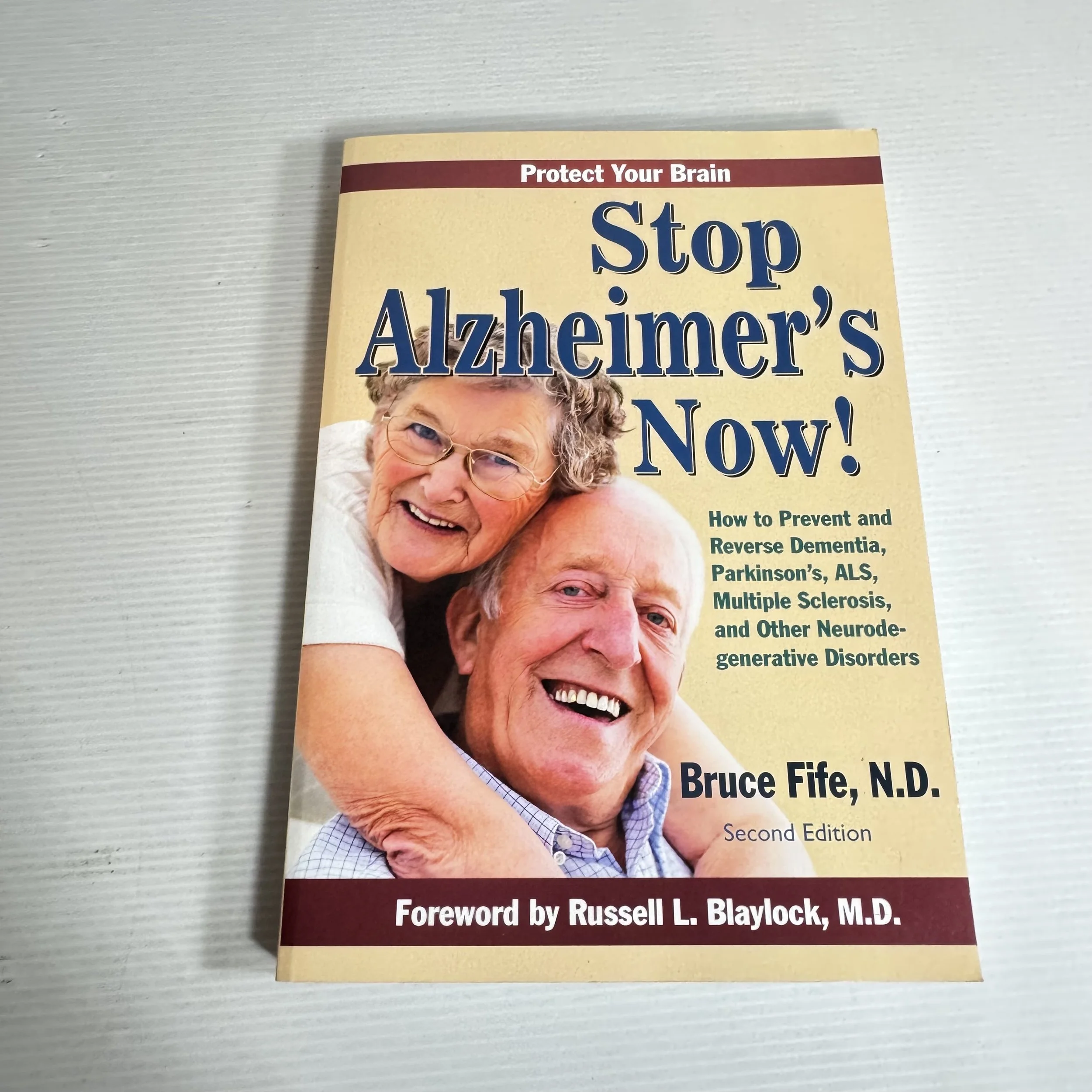 Protect Your Brain : Stop Alzheimer's Now! (2nd Ed.) - Bruce Fife, N.D.