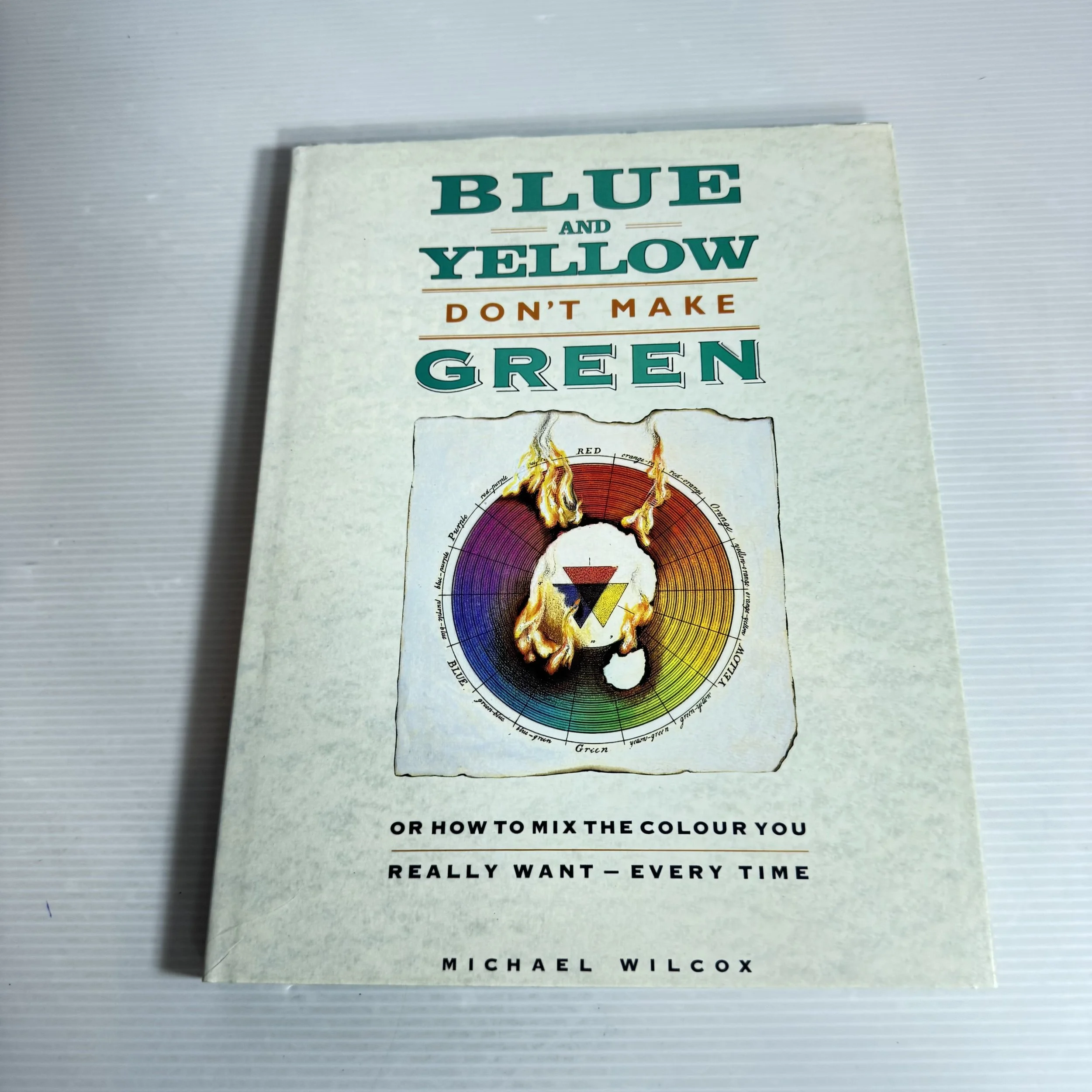 Blue And Yellow Don't Make Green - Michael Wilcox