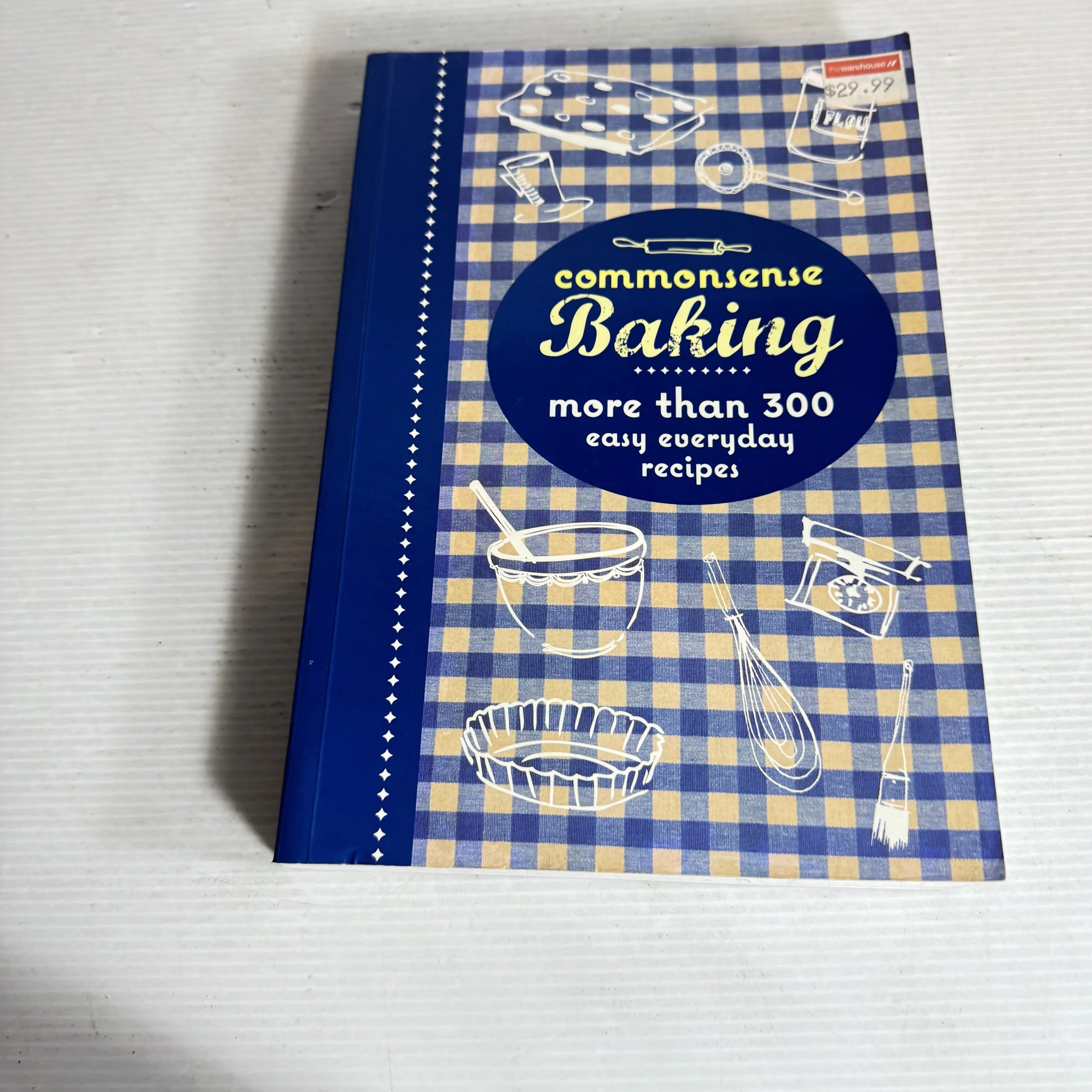 Commonsense Baking : More Than 300 Easy Everyday Recipes