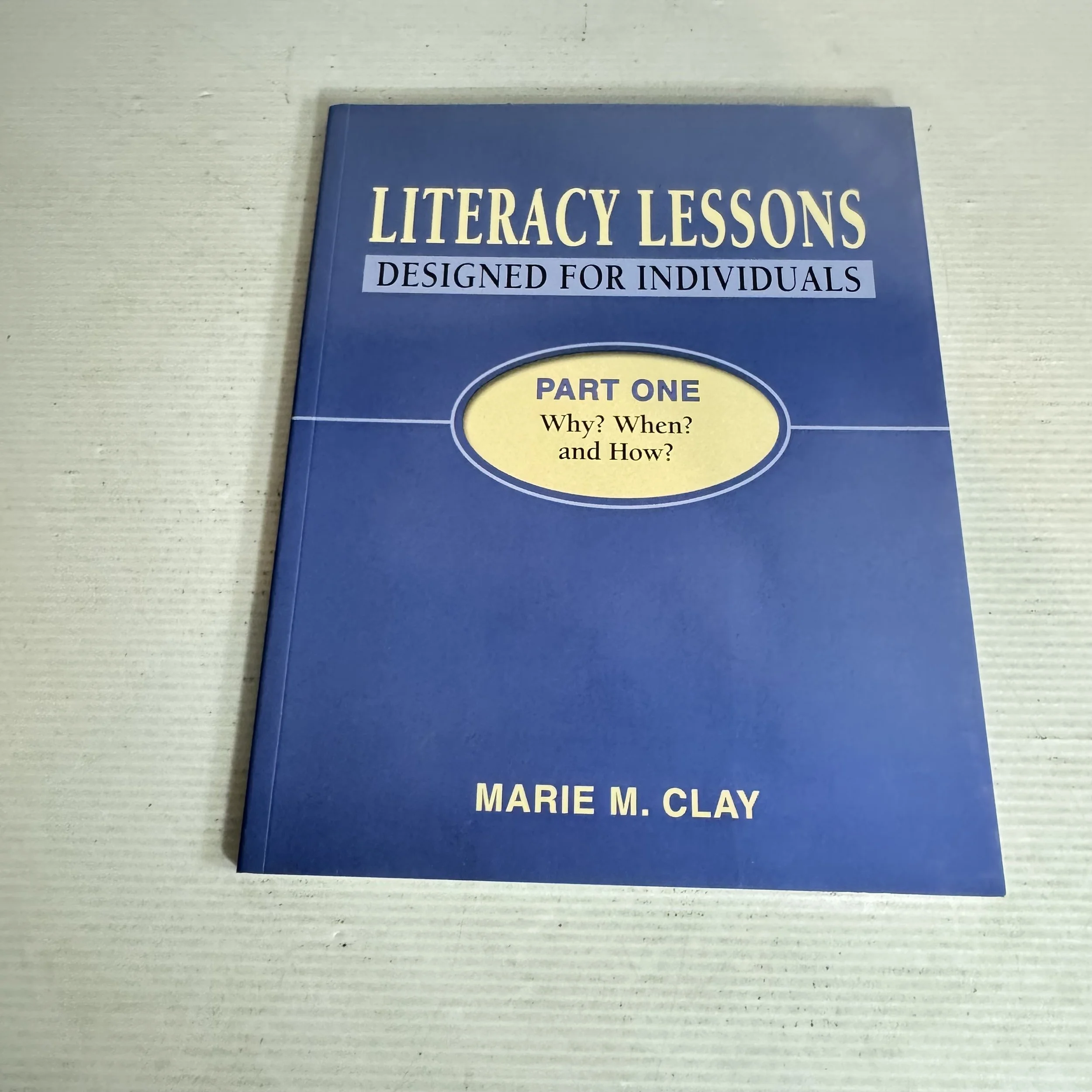 Literacy Lessons Designed for Individuals : Part One Why? When? and How? - Marie M. Clay