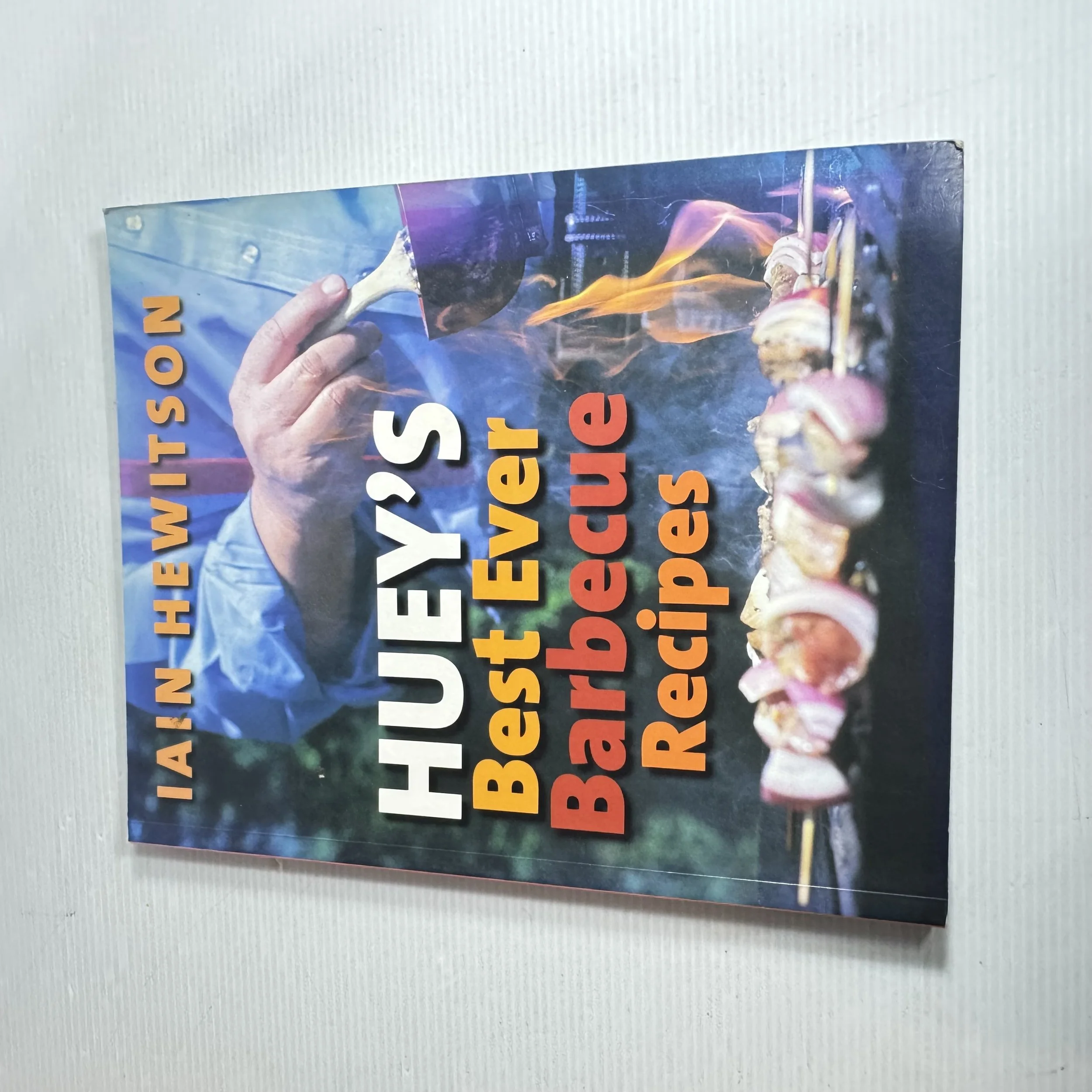 Huey's Best Ever Barbecue Recipes - Iain Hewitson
