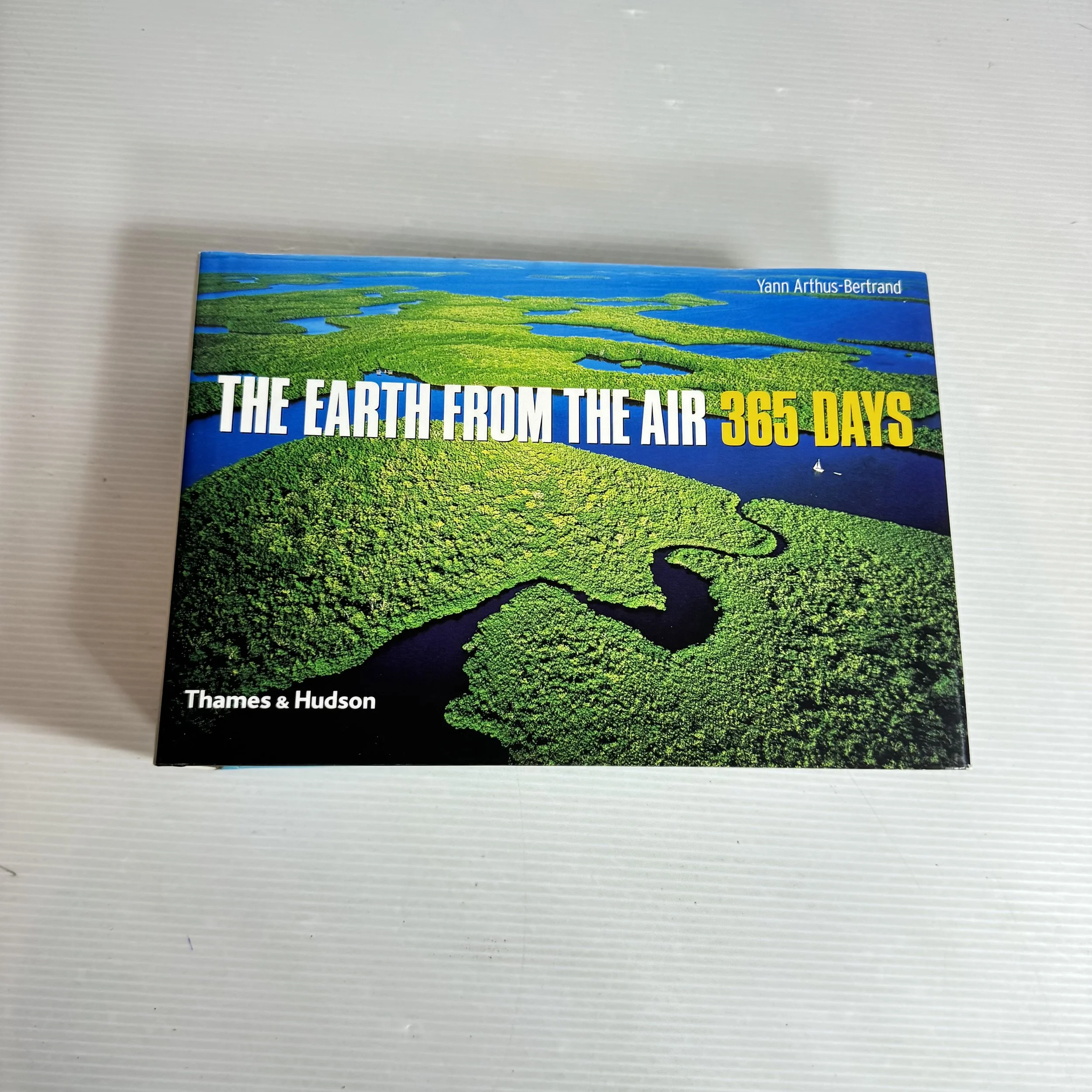 The Earth From The Air 365 Days - Yann Arthus-Bertrand