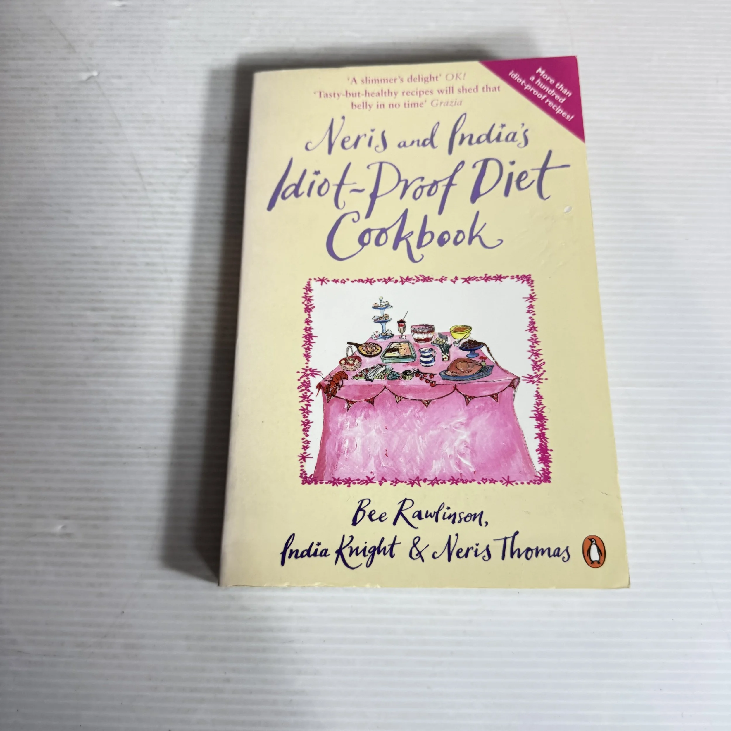 Neris and India's Idiot-Proof Diet Cookbook - Bee Rawlinson, India Knight & Neris Thomas