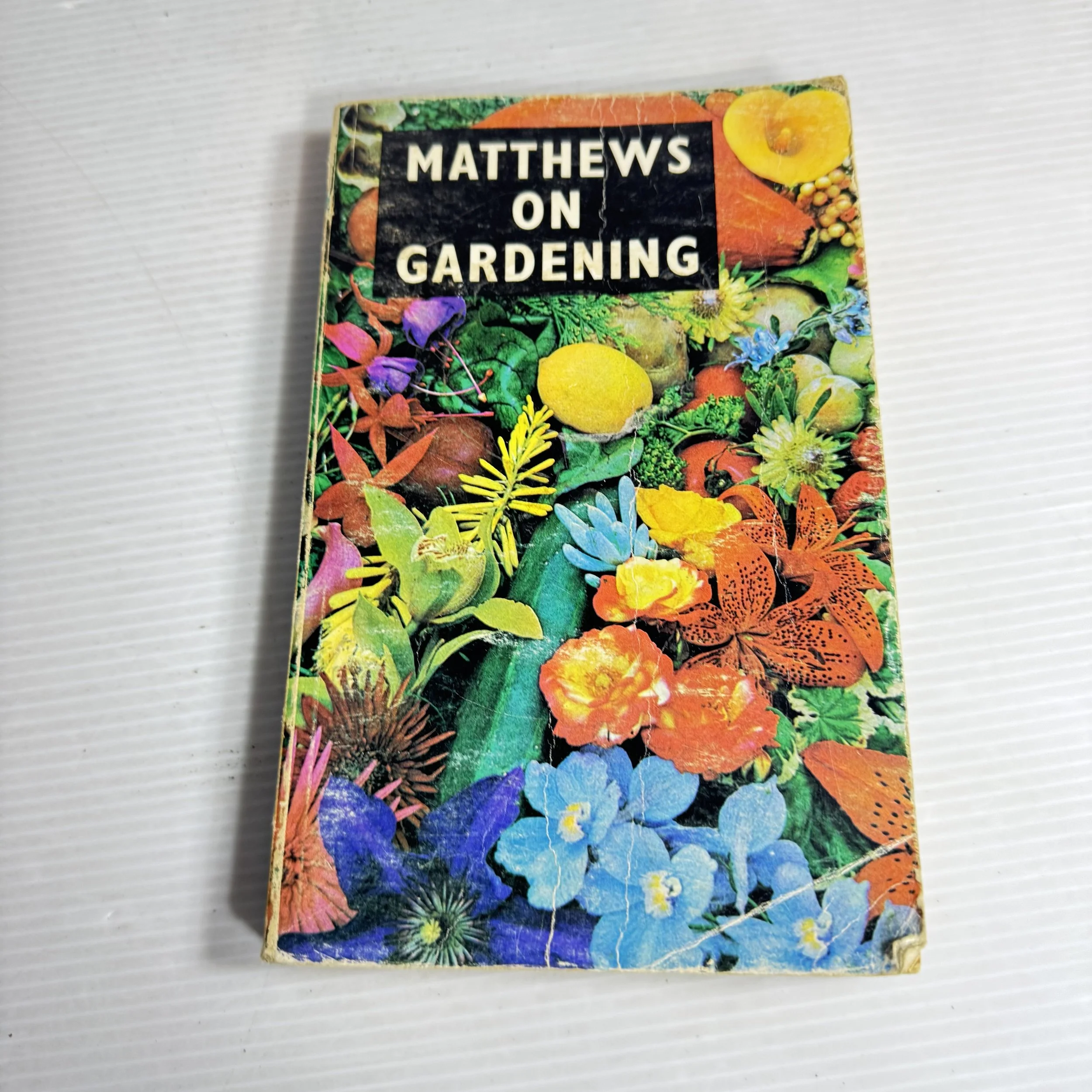 Matthews On Gardening - J. W. Matthews And Barbara Matthews (Vintage 1968)