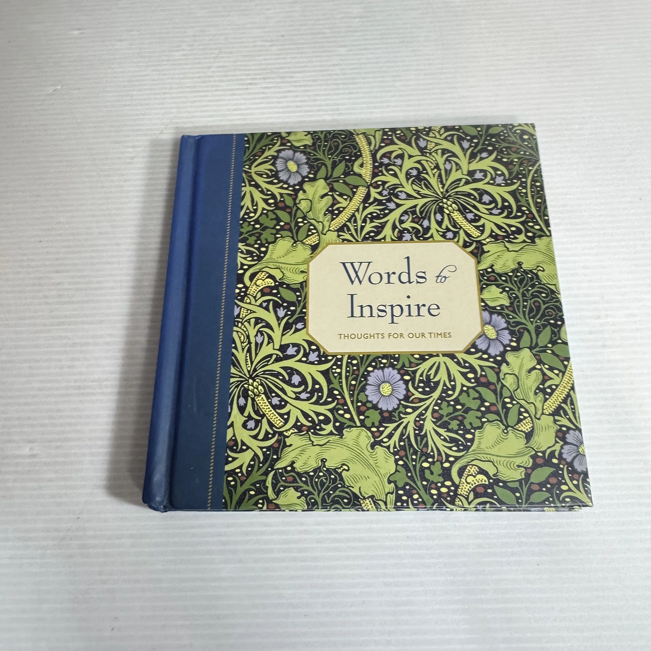 Words to Inspire : Thoughts For Our Times