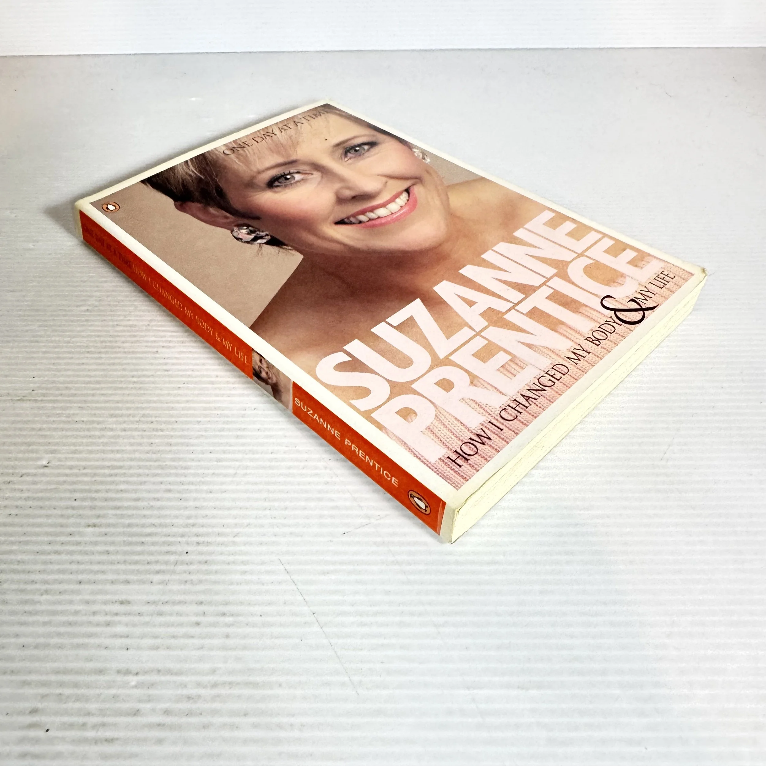 One Day At A Time : How I Changed My Body & My Life - Suzanne Prentice