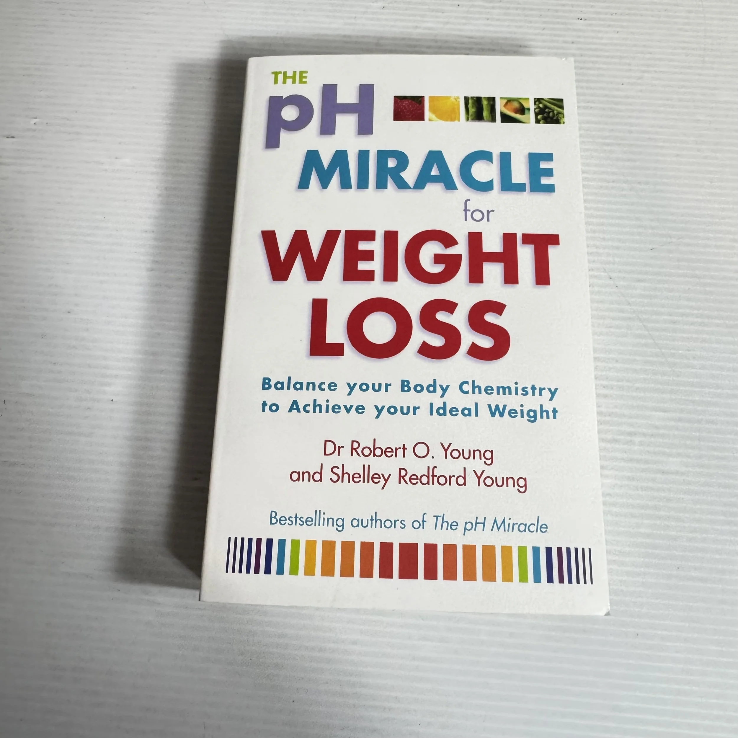 The pH Miracle for Weight Loss : Balance your Body Chemistry to Achieve your Ideal Weight - Robert O. Young Ph.D. & Shelley Redford Young (Copy)
