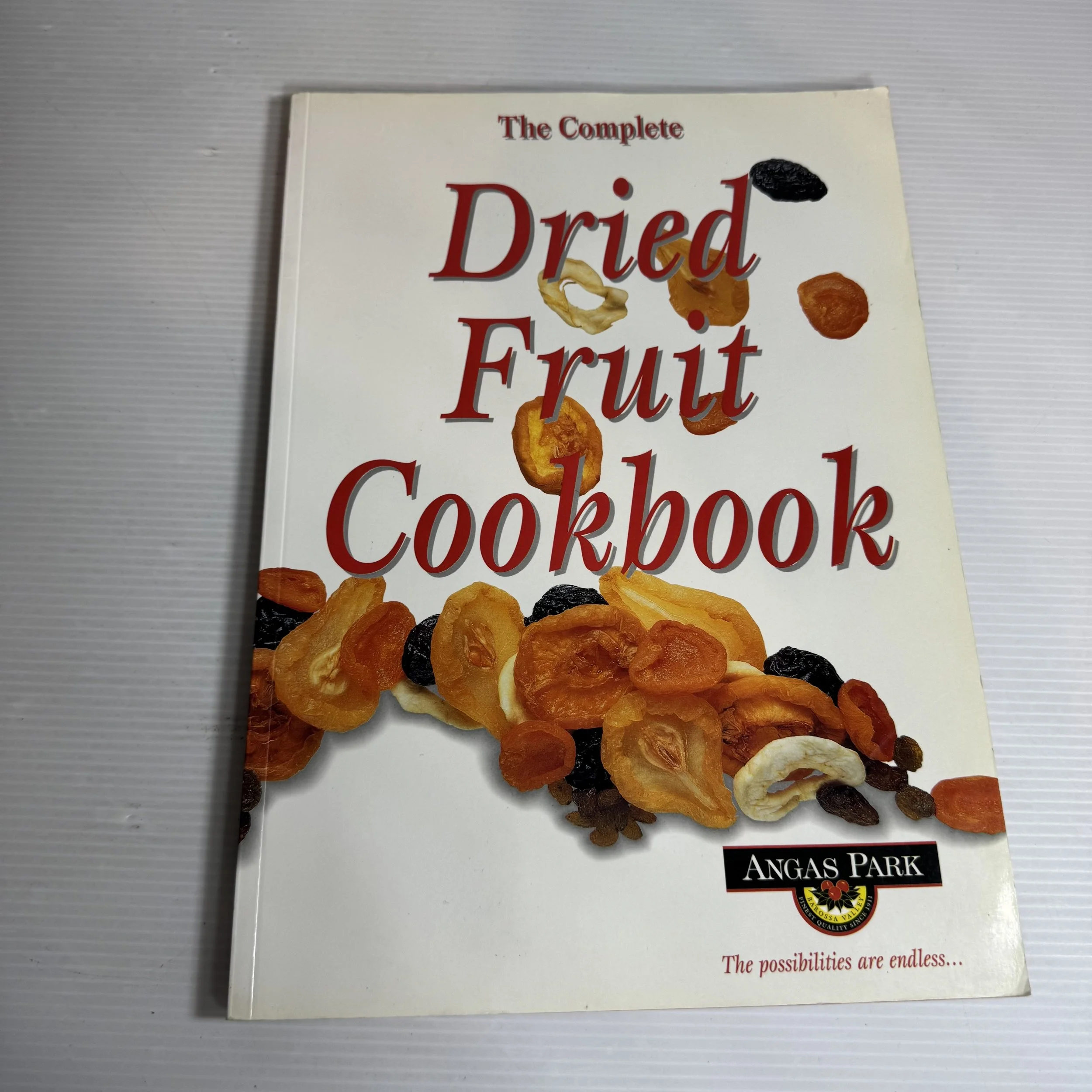 The Complete Dried Fruit Cookbook - Angas Park