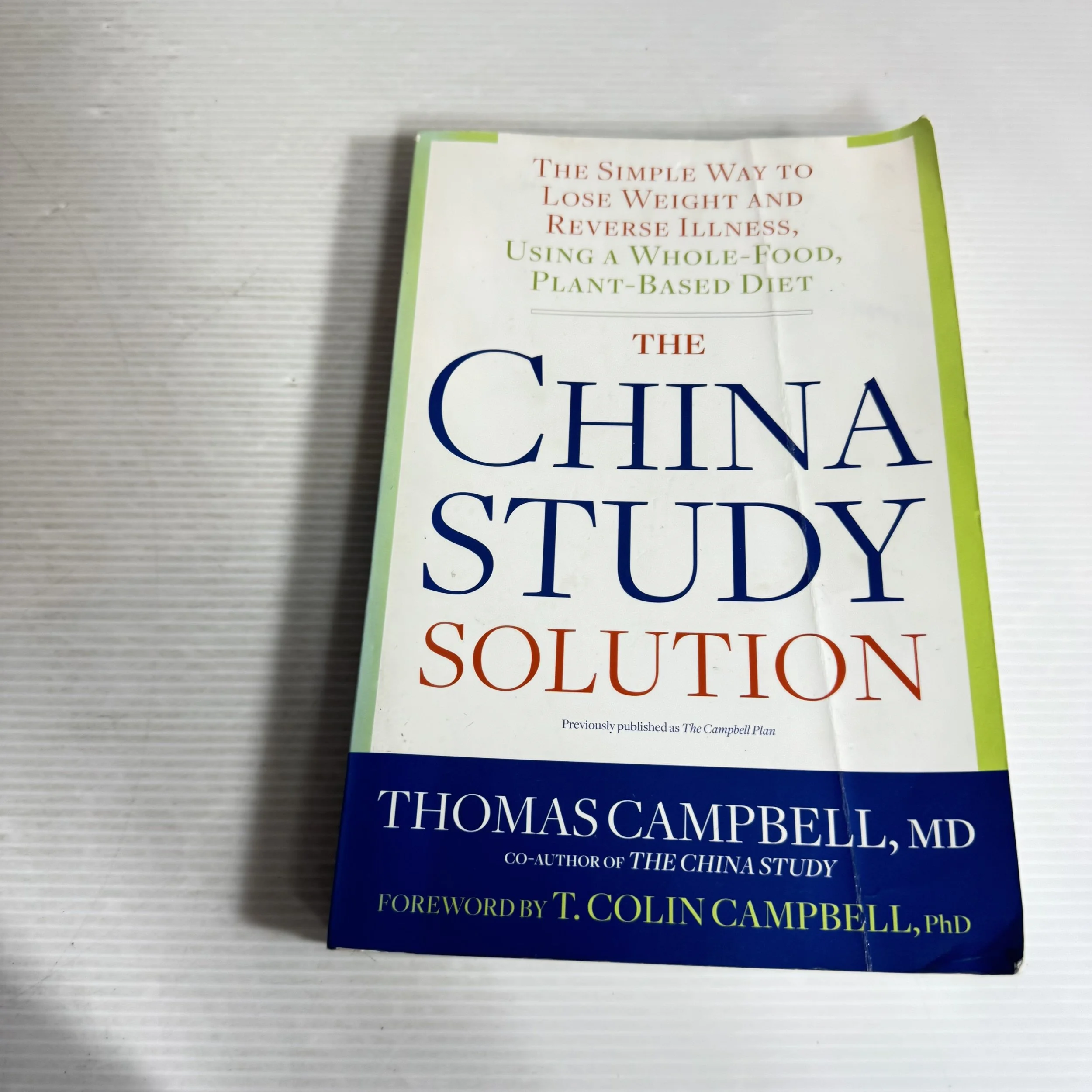 The China Study Solution : The Simple Way to Lose Weight and Reverse Illness - Thomas Campbell