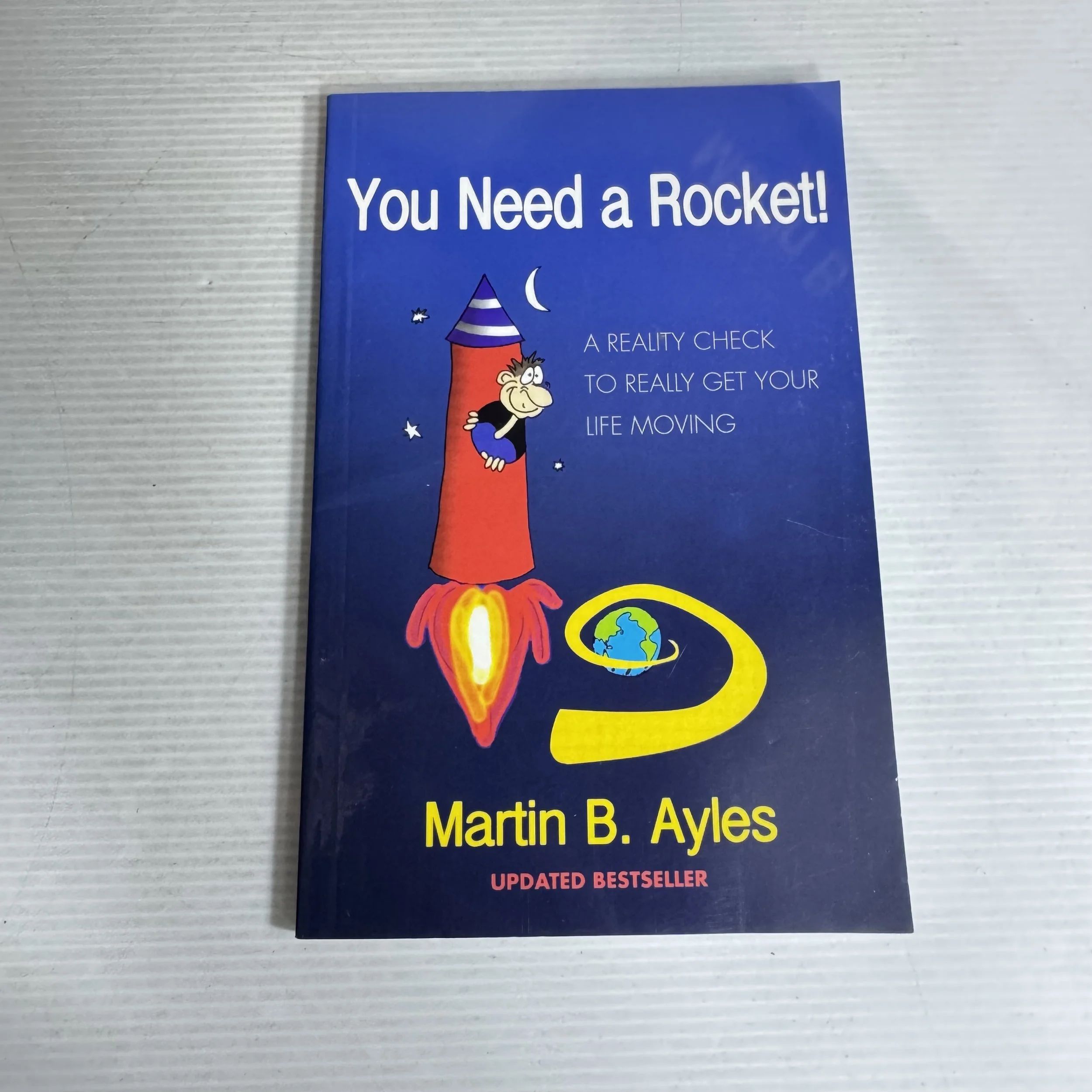You Need A Rocket! : A Reality Check To Really Get Life Moving - Martin B. Ayles
