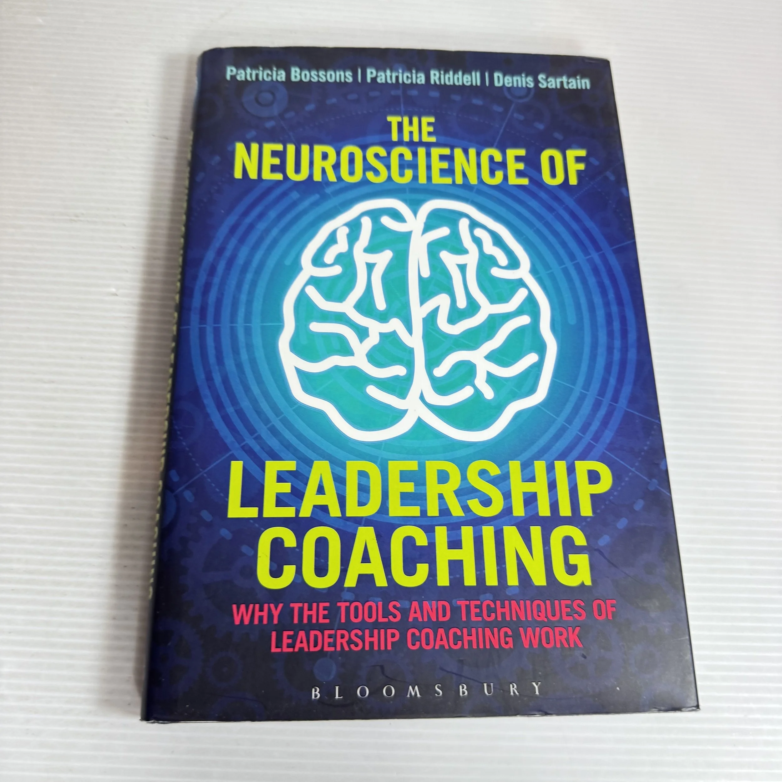 The Neuroscience Of Leadership Coaching - Patricia Bossons, Patricia Riddell & Denis Sartain
