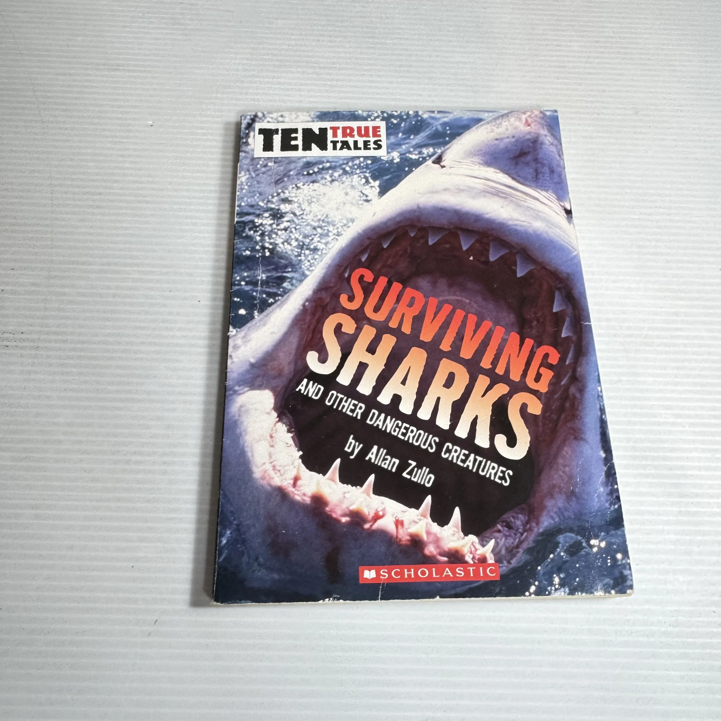 Ten True Tales : Surviving Sharks & Other Dangerous Creatures - Allan Zullo