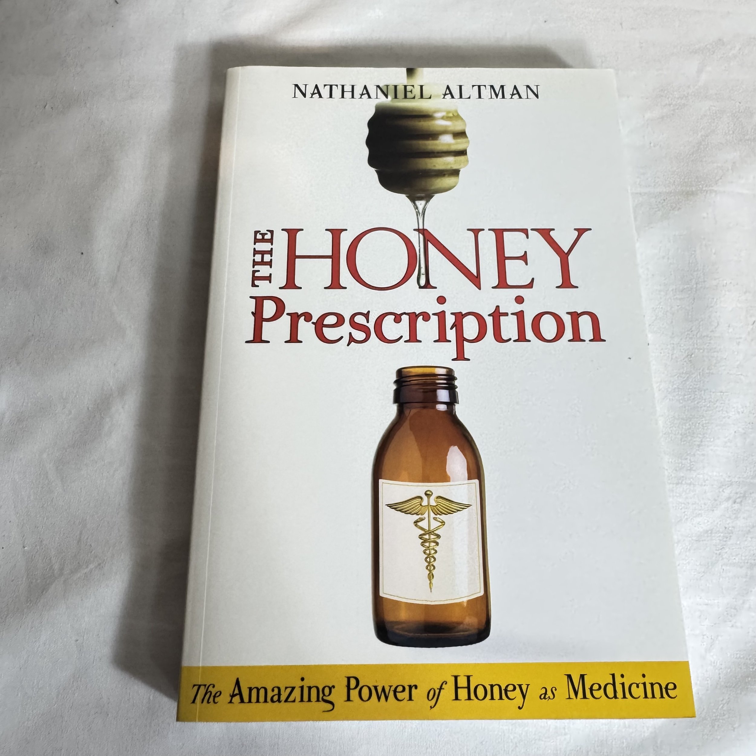 The Honey Prescription : The Amazing Power of Honey as Medicine - Nathaniel Altman