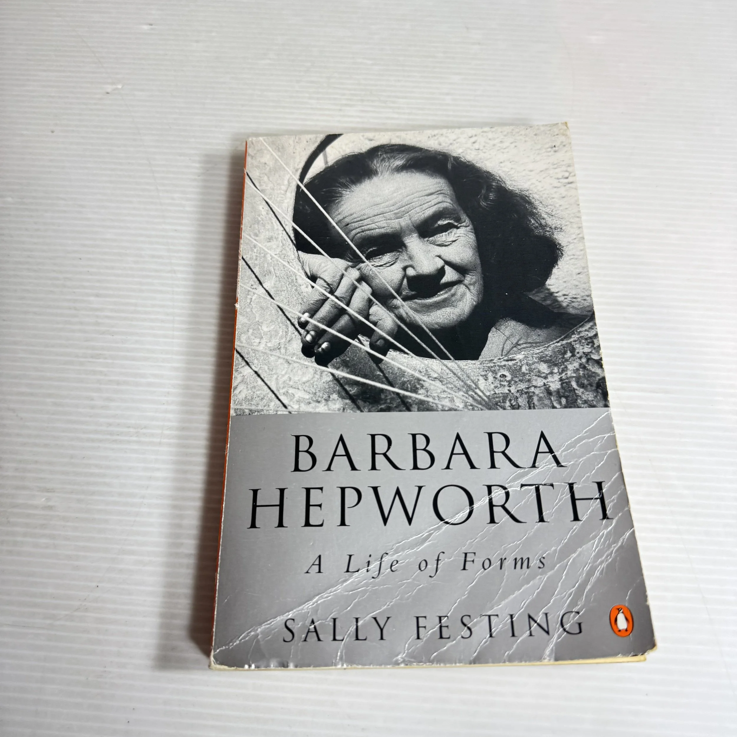 Barbara Hepworth: A Life Of Forms - Sally Festing