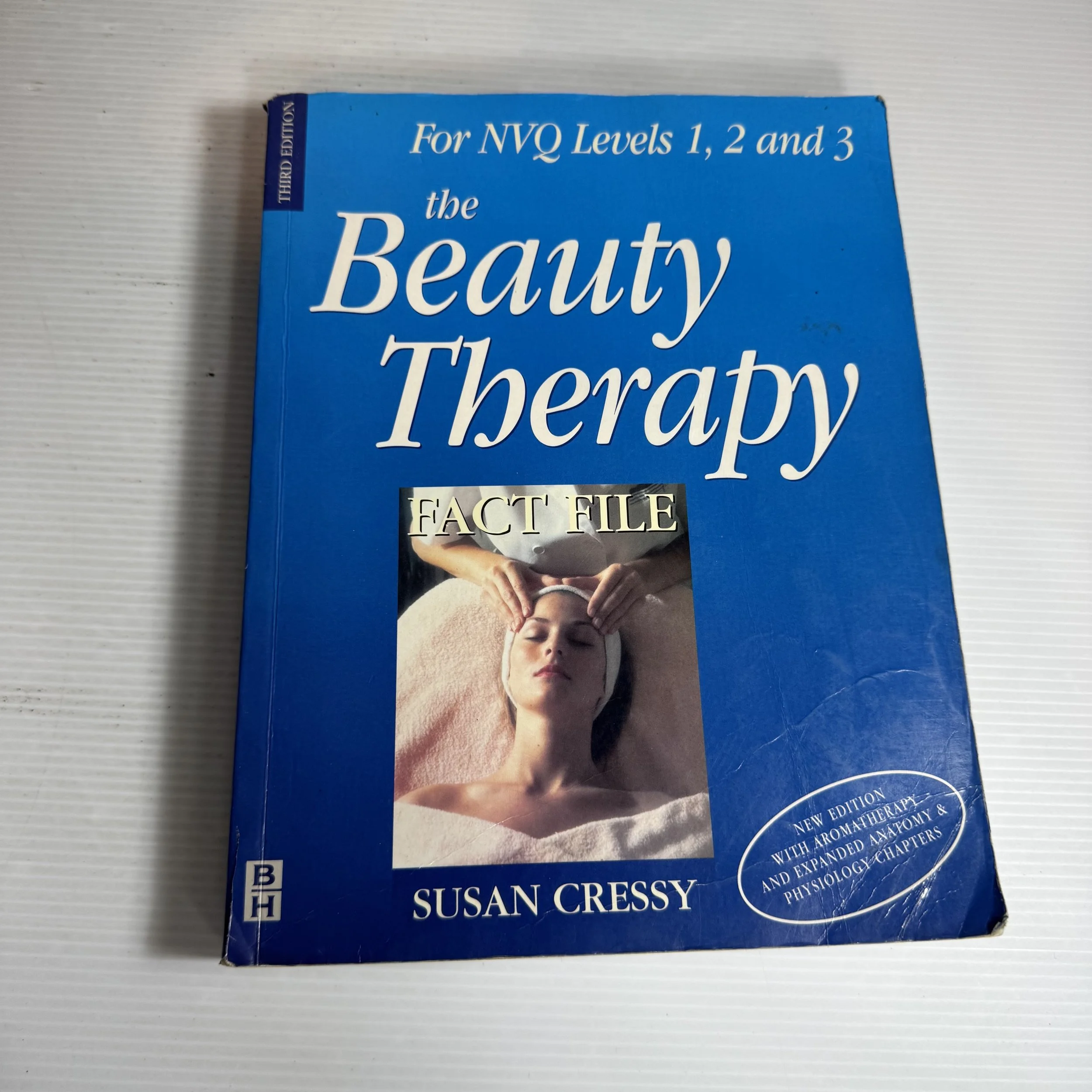 The Beauty Therapy Fact File : For NVQ Levels 1, 2 and 3 (3rd Ed.) - Susan Cressy