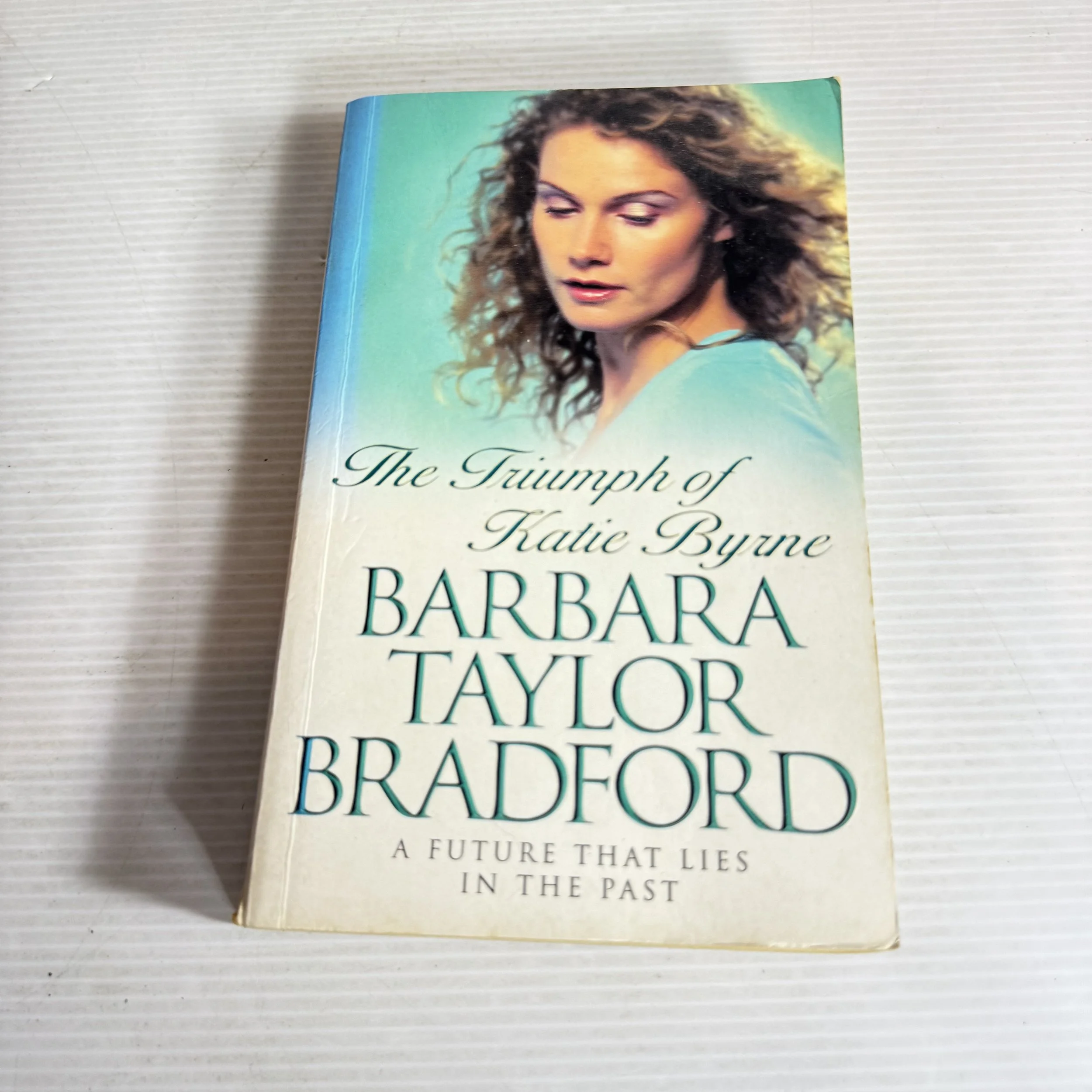 The Triumph of Katie Byrne - Barbara Taylor Bradford