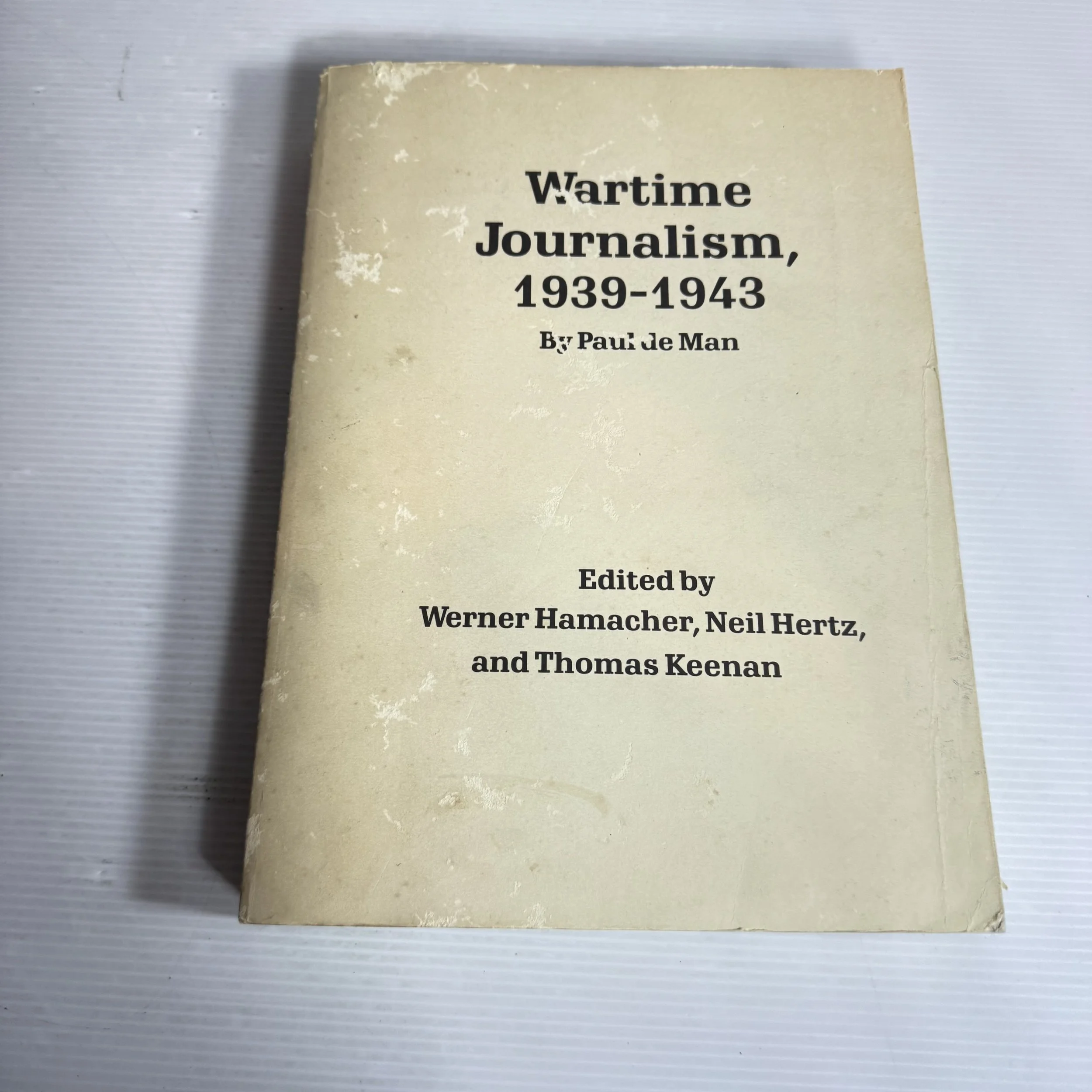 Wartime Journalism 1939-1943 by Paul de Man - Edited by Werner Hanacher, Neil Hertz, and Thomas Keenan (Foreign Language) (Vintage 1984)