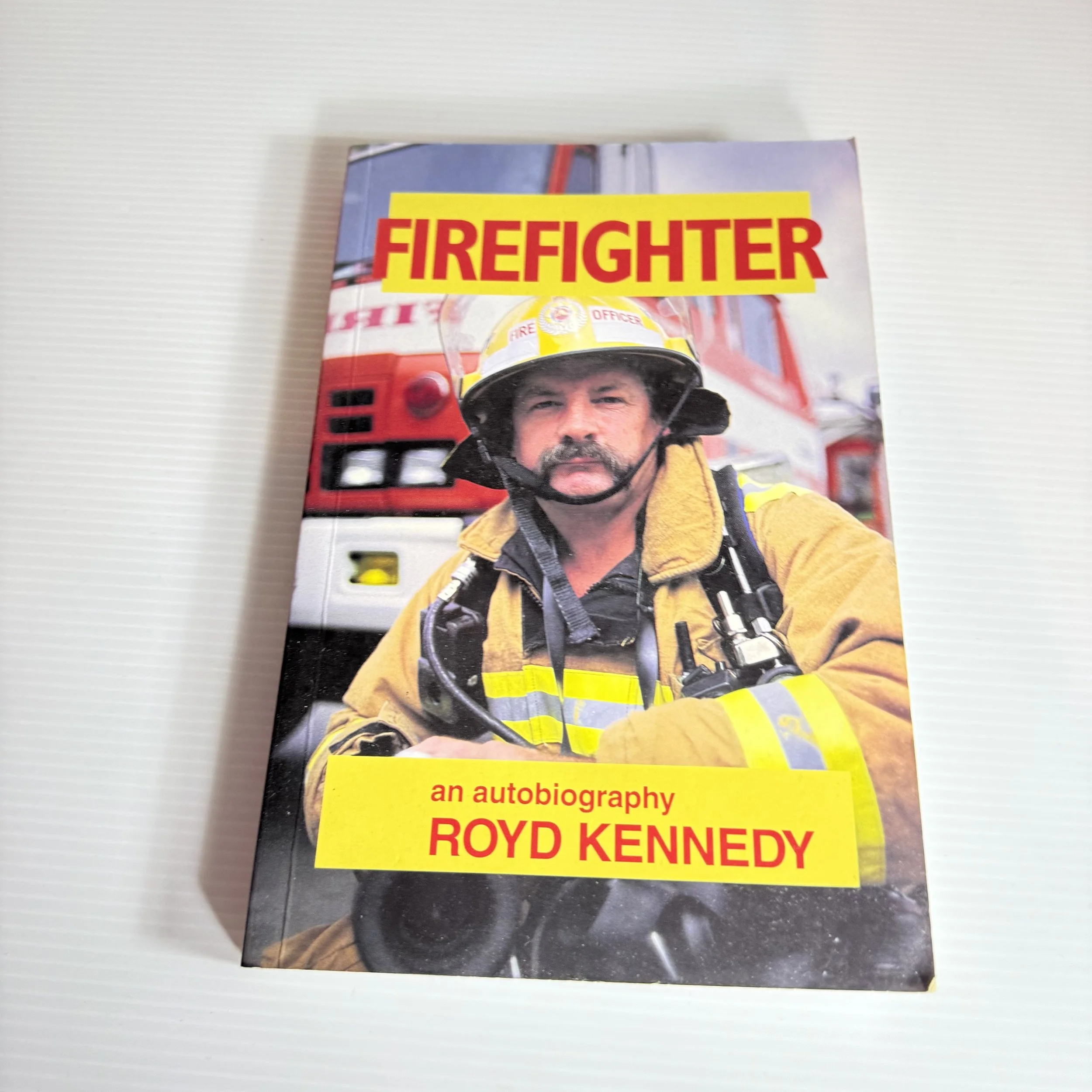 Firefighter - An Autobiography Royd Kennedy