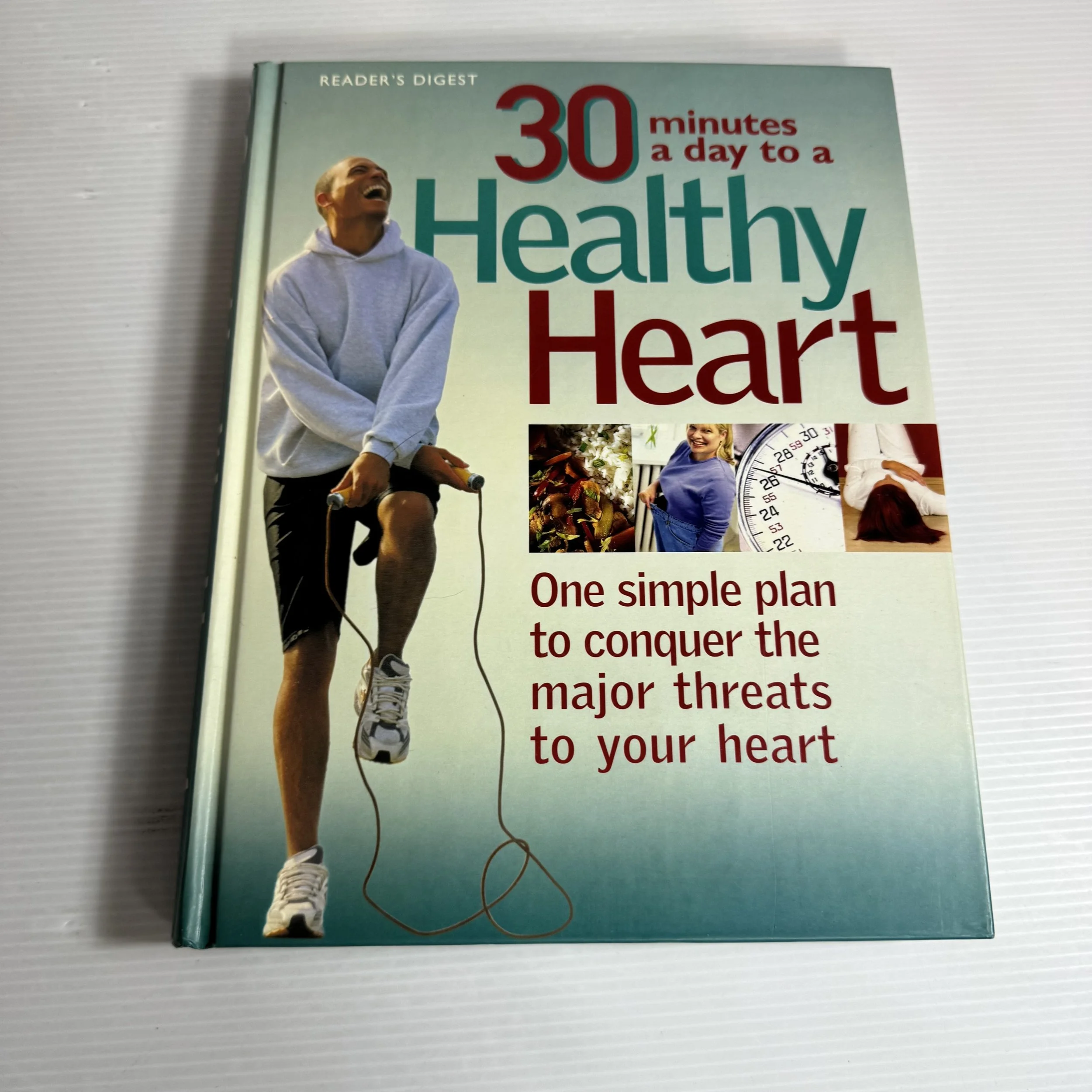 30 Minutes a Day to A Healthy Heart : One Simple Plan to Conquer the Major Threats to Your Heart - Reader's Digest