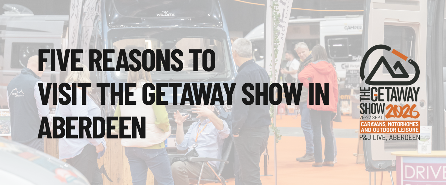5 Reasons to Visit The Getaway Show 2026 in Aberdeen