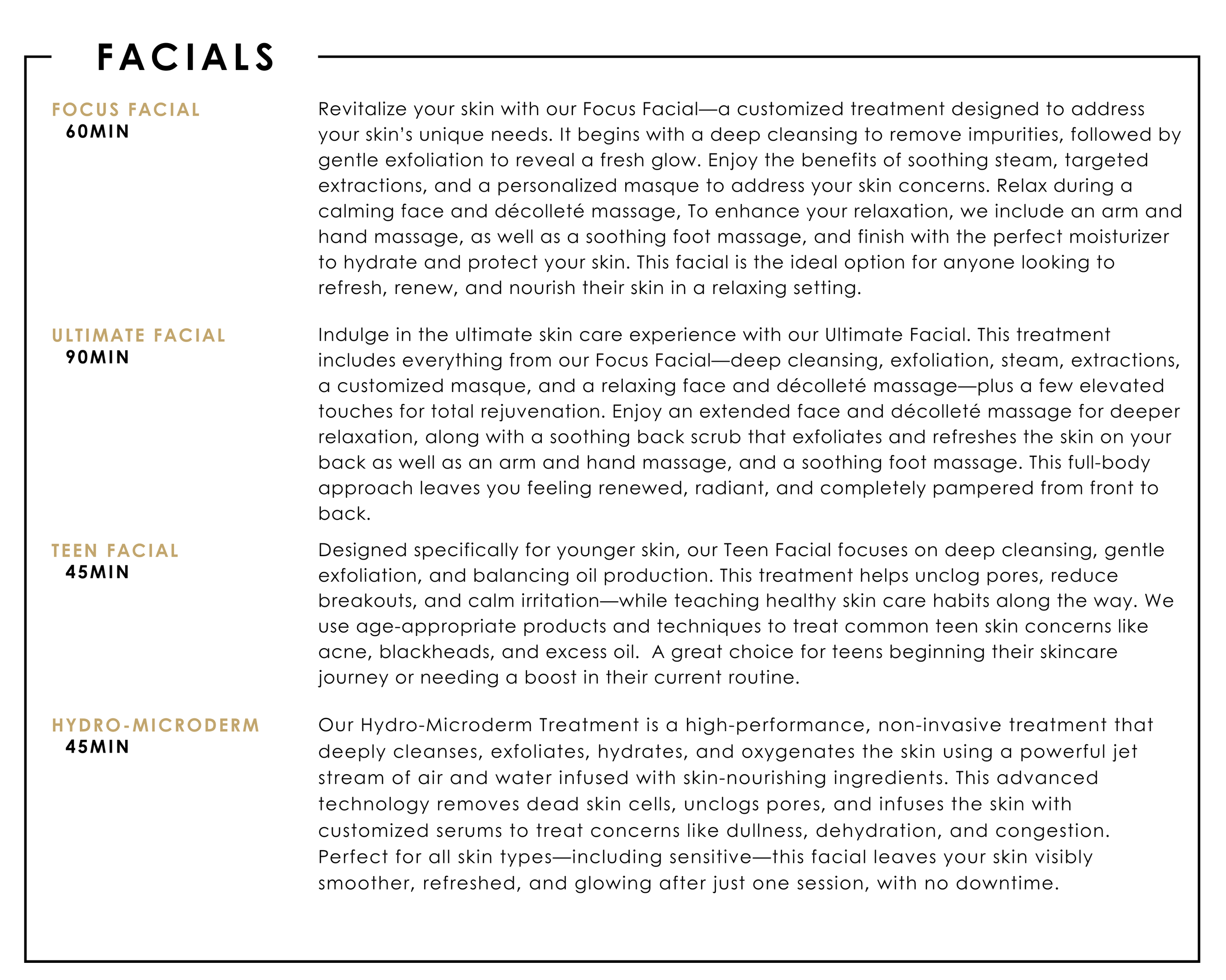 A flyer with information about different facial treatments, including Focus Facial, Ultimate Facial, Teen Facial, and Hydro-Microderm, with descriptions and durations for each.