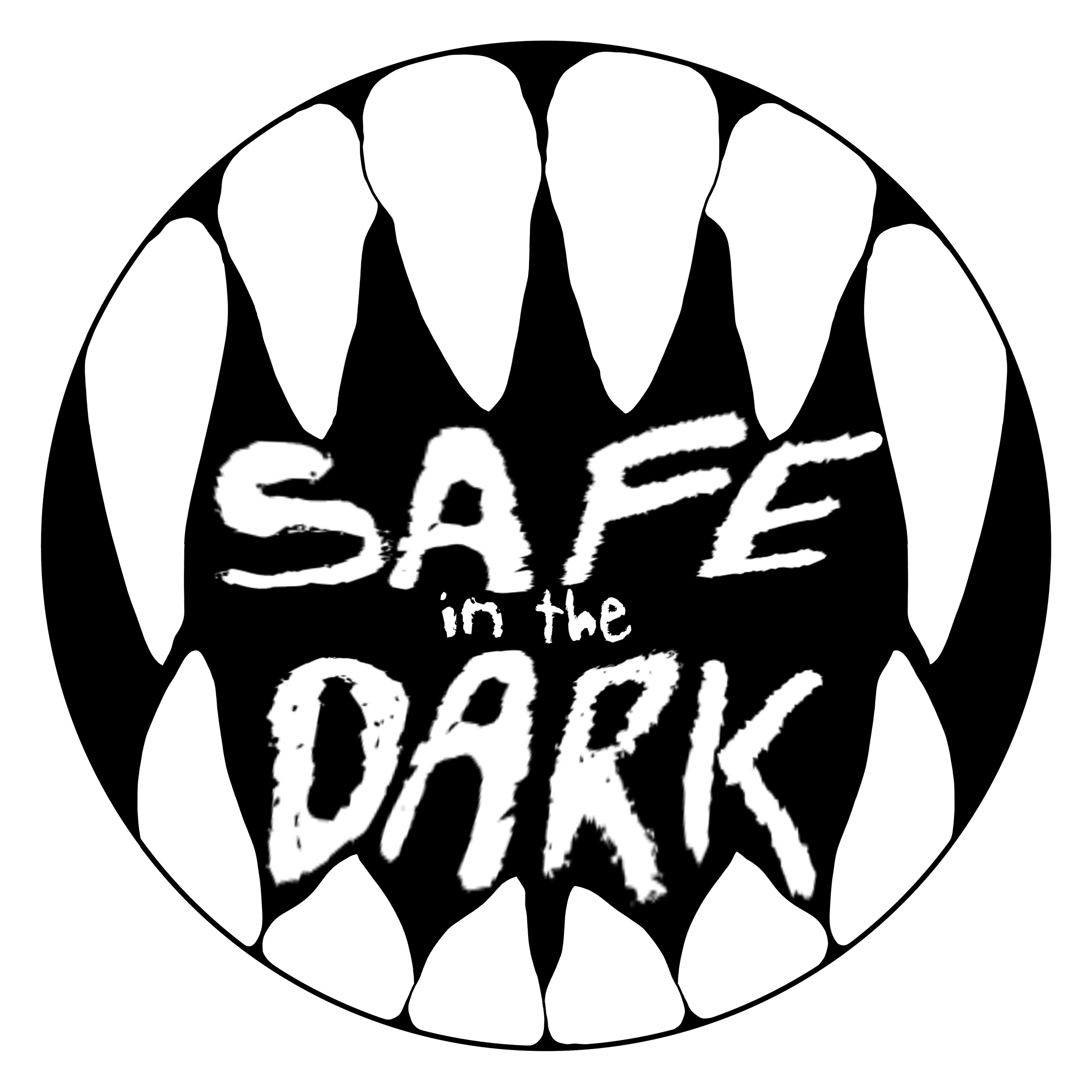 Black and white digital illustration of a Monster Teeth, with the words 'SAFE IN THE DARK' inside.