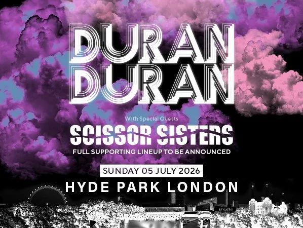 SYNTH-POP LEGENDS DURAN DURAN ANNOUNCE TRIUMPHANT RETURN TO BST HYDE PARK