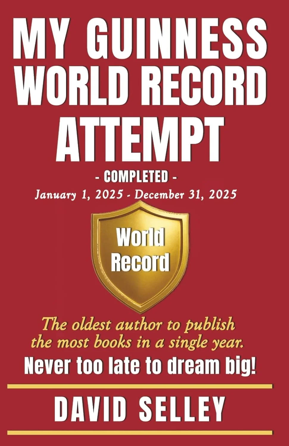 My Guinness World Record Attempt: The Oldest Author to Publish the Most Books in a Single Year